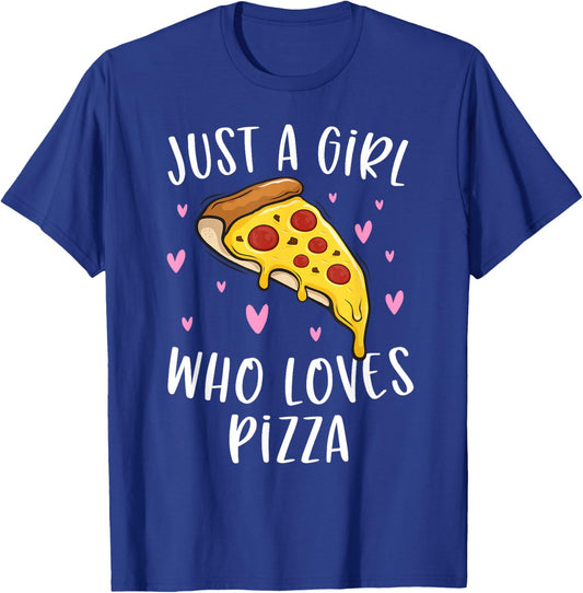 Cute Pizza Shirt for Girls Just A Girl Who Loves Pizza T-Shirt - T-Shirt | Royal