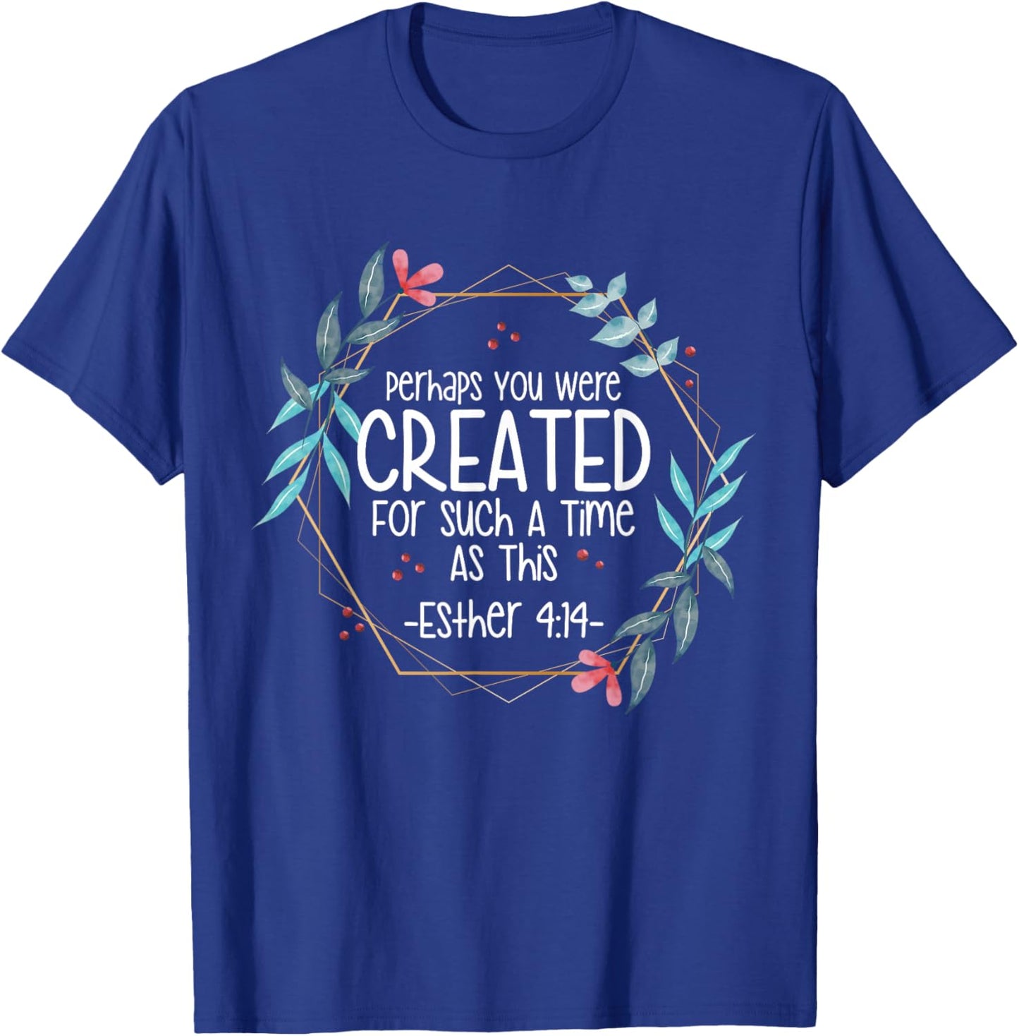 Christian Religious Esther 4 14 T-Shirt - T-Shirt | Royal