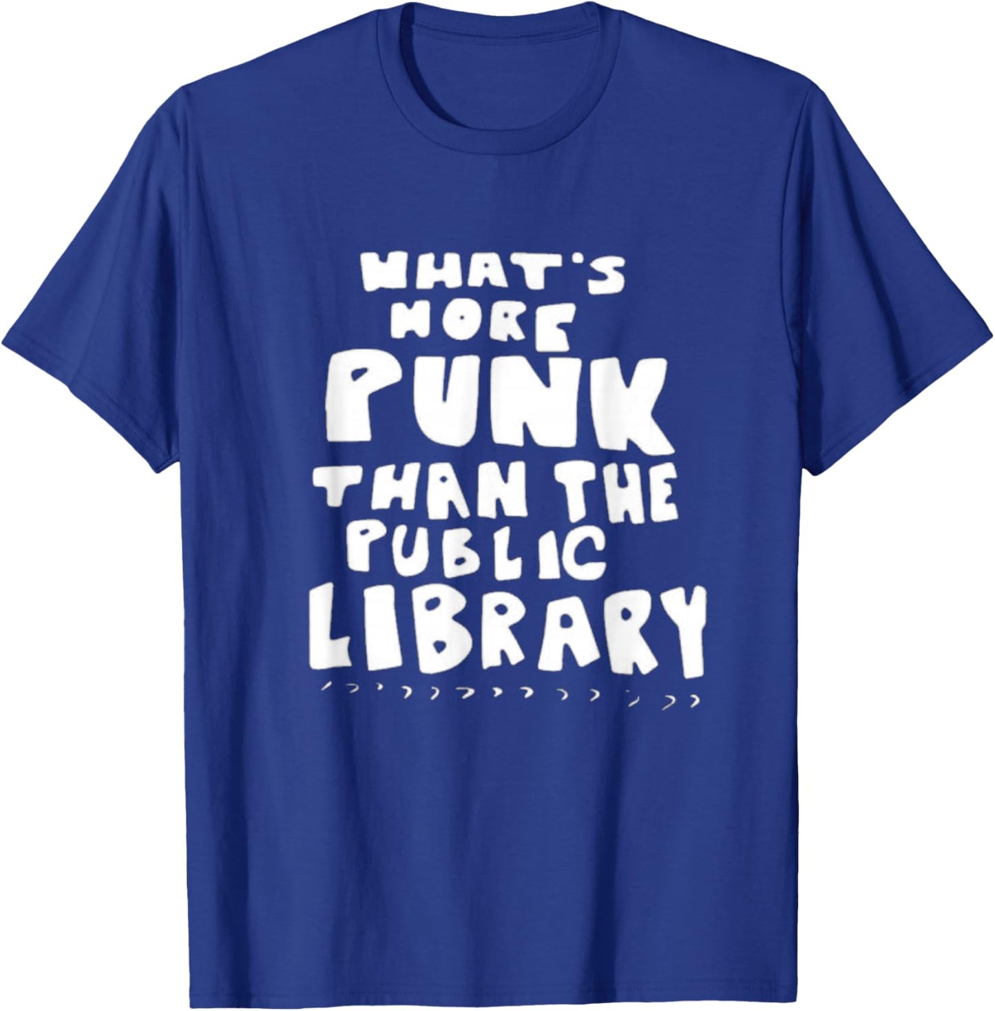 What’s-More-Punk-Than-The-Public-Library Librarian T-Shirt - T-Shirt | Royal