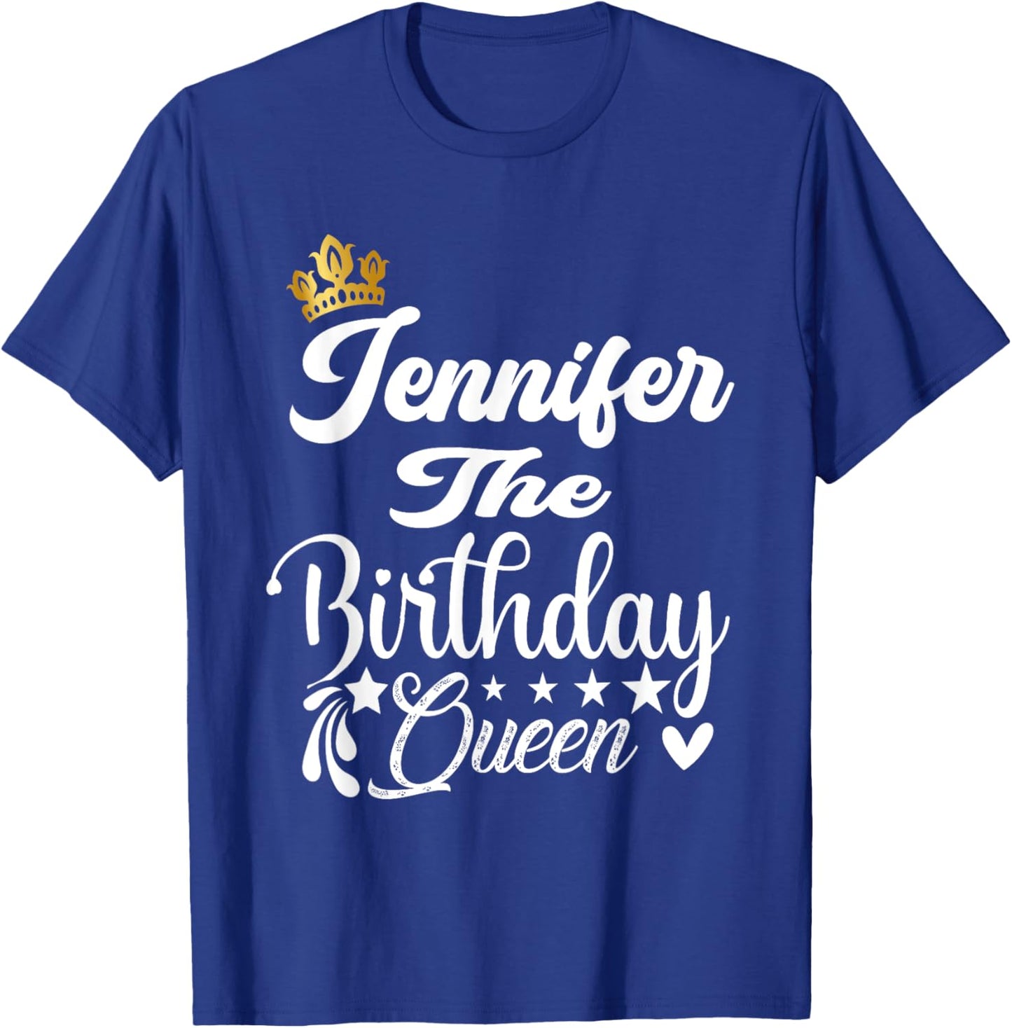 Jennifer The Birthday Queen Happy Birthday Shirt Women Girls T-Shirt - T-Shirt | Royal