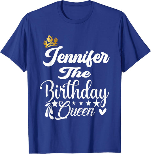 Jennifer The Birthday Queen Happy Birthday Shirt Women Girls T-Shirt - T-Shirt | Royal