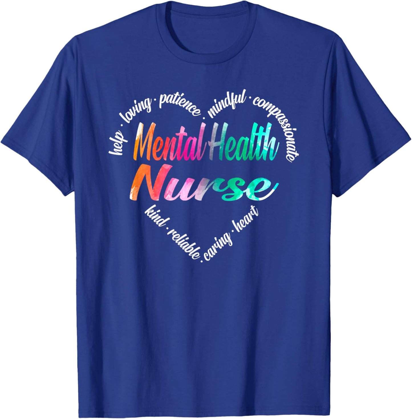Mental Health Nurse Heart Word Cloud Watercolor Rainbow T-Shirt - T-Shirt | Royal