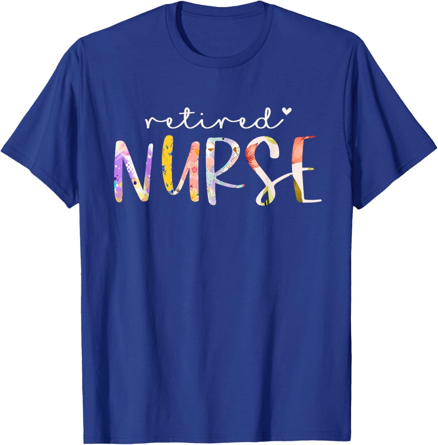 Retired Nurse Cute Floral Design Nursing Retirement Party T-Shirt - T-Shirt | Royal