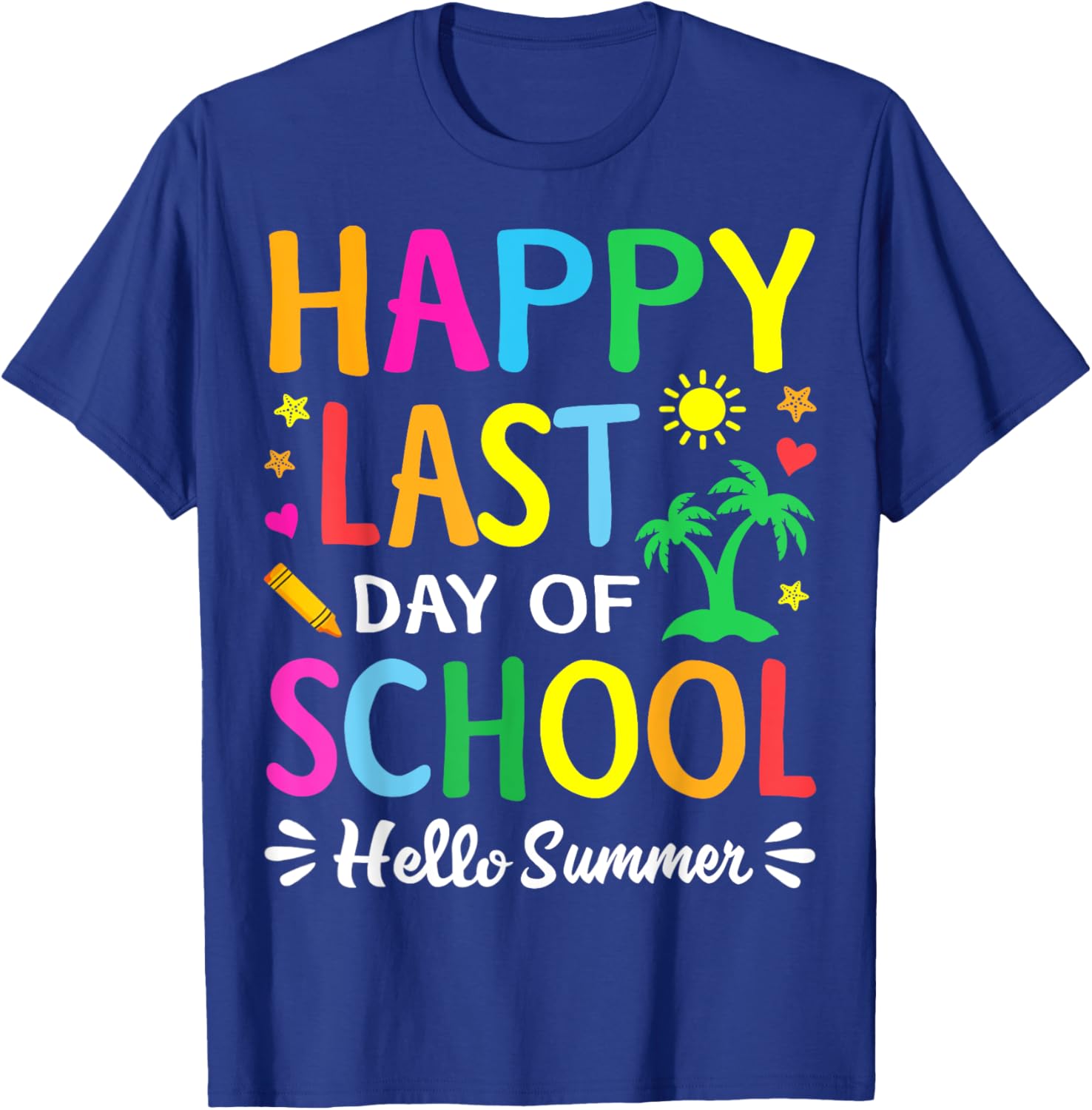 Happy Last Day Of School Hello Summer Students And Teachers Women Girls Kids T-Shirt - T-Shirt | Royal