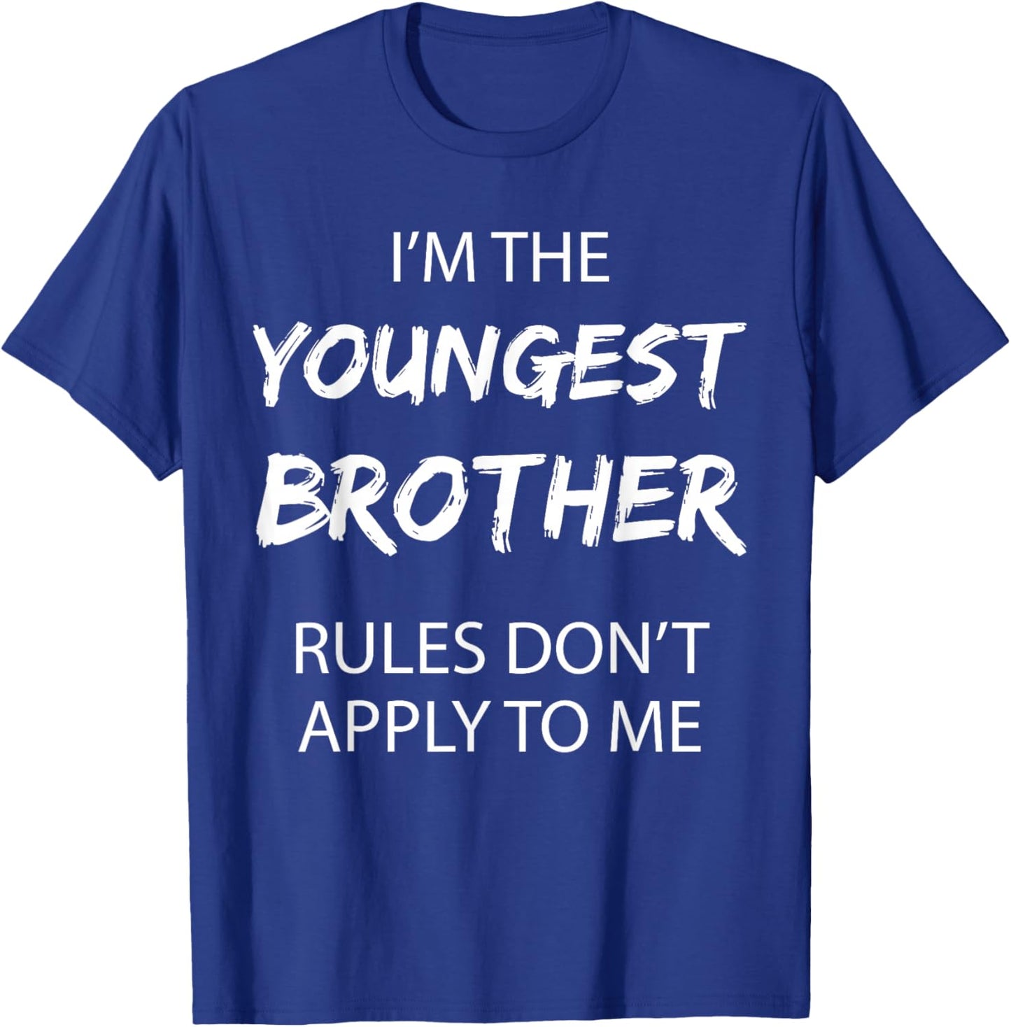 Youngest Brother Shirt Rules Don't Apply to Me Funny Sibling T-Shirt - T-Shirt | Royal