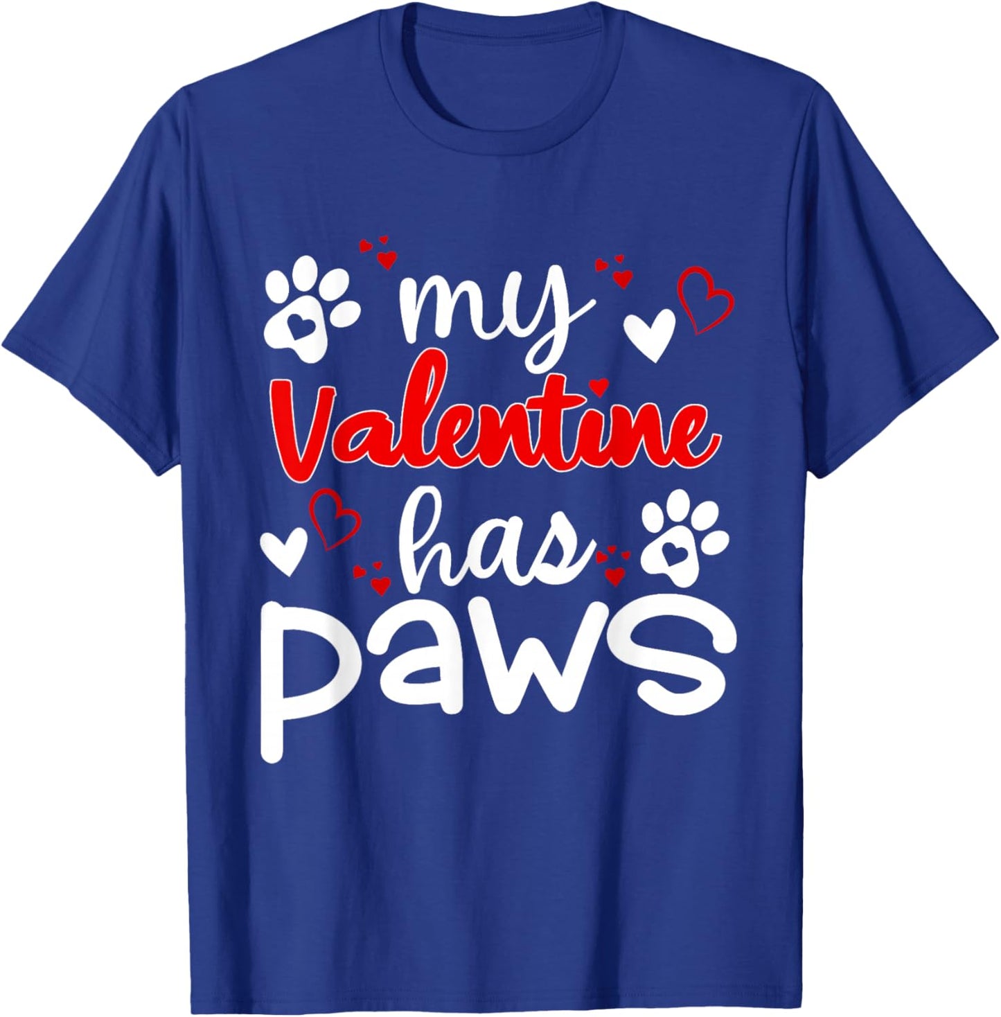 Hearts My valentine has four paws Dog lovers valentines day T-Shirt - T-Shirt | Royal