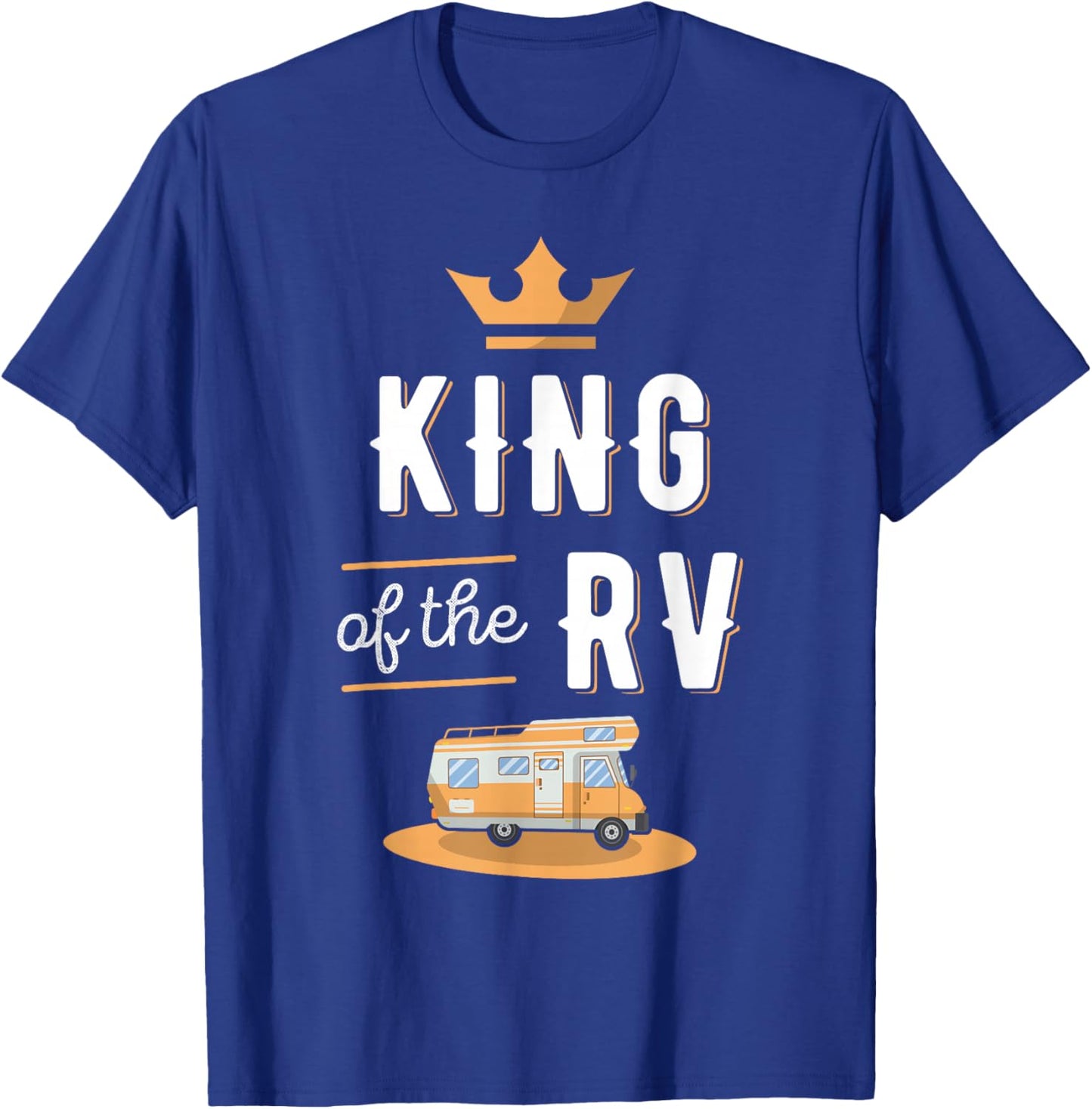 King of the RV Fathers Day Motorhome Gift T-Shirt - T-Shirt | Royal