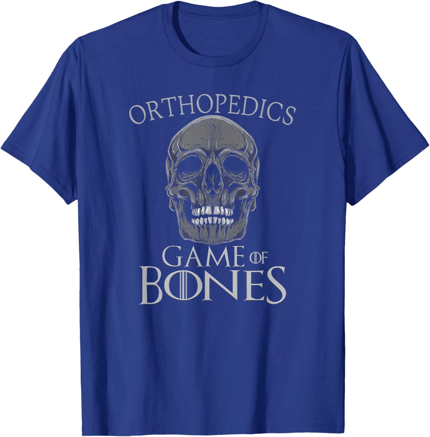 Funny Orthopedic Surgeon Game Of Bones Orthopedist Humor T-Shirt - T-Shirt | Royal