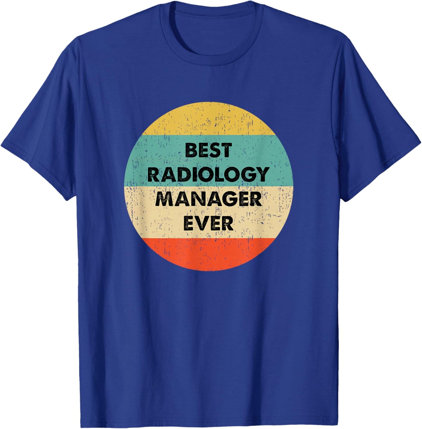 Radiology Manager Shirt | Best Radiology Manager Ever T-Shirt - T-Shirt | Royal