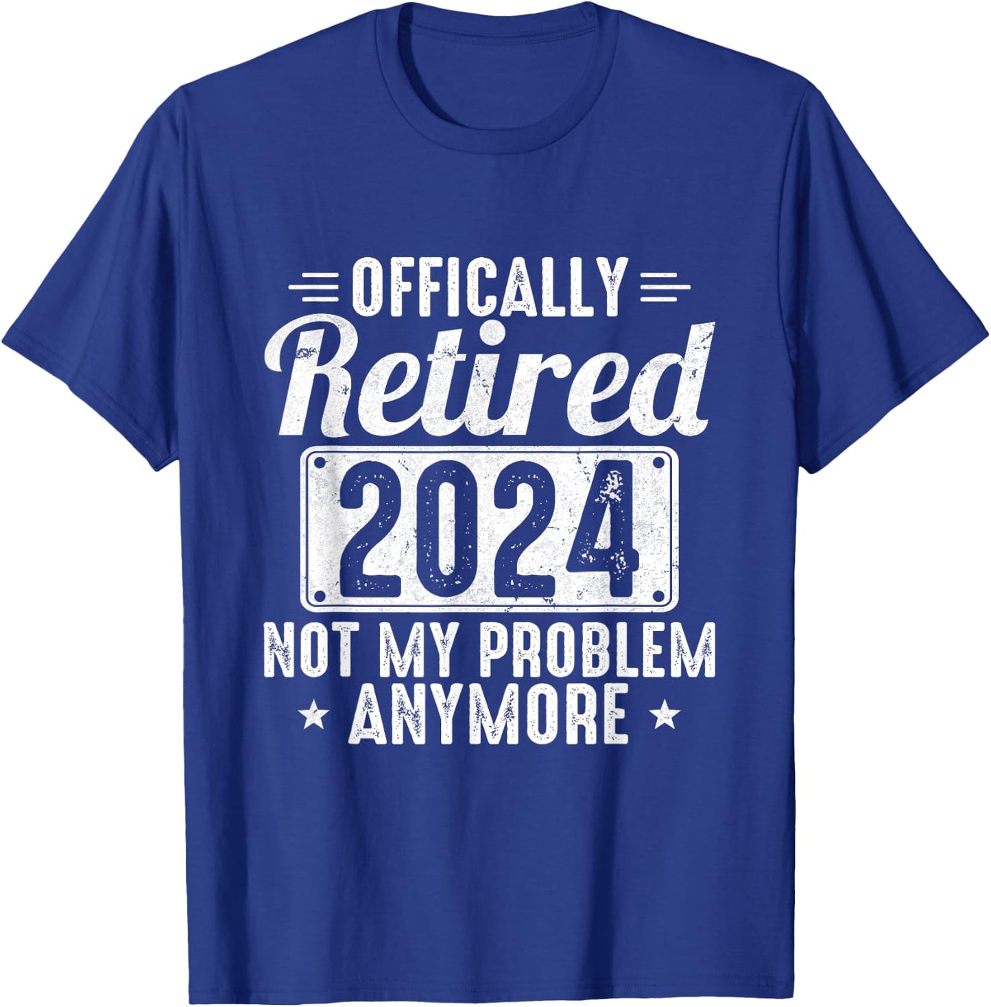 Retired 2024 Not My Problem Anymore T-Shirt - T-Shirt | Royal