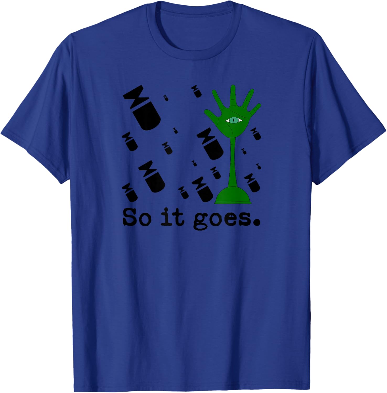 So It Goes - Slaughterhouse-Five Minimalist Literary Quote T-Shirt - T-Shirt | Royal