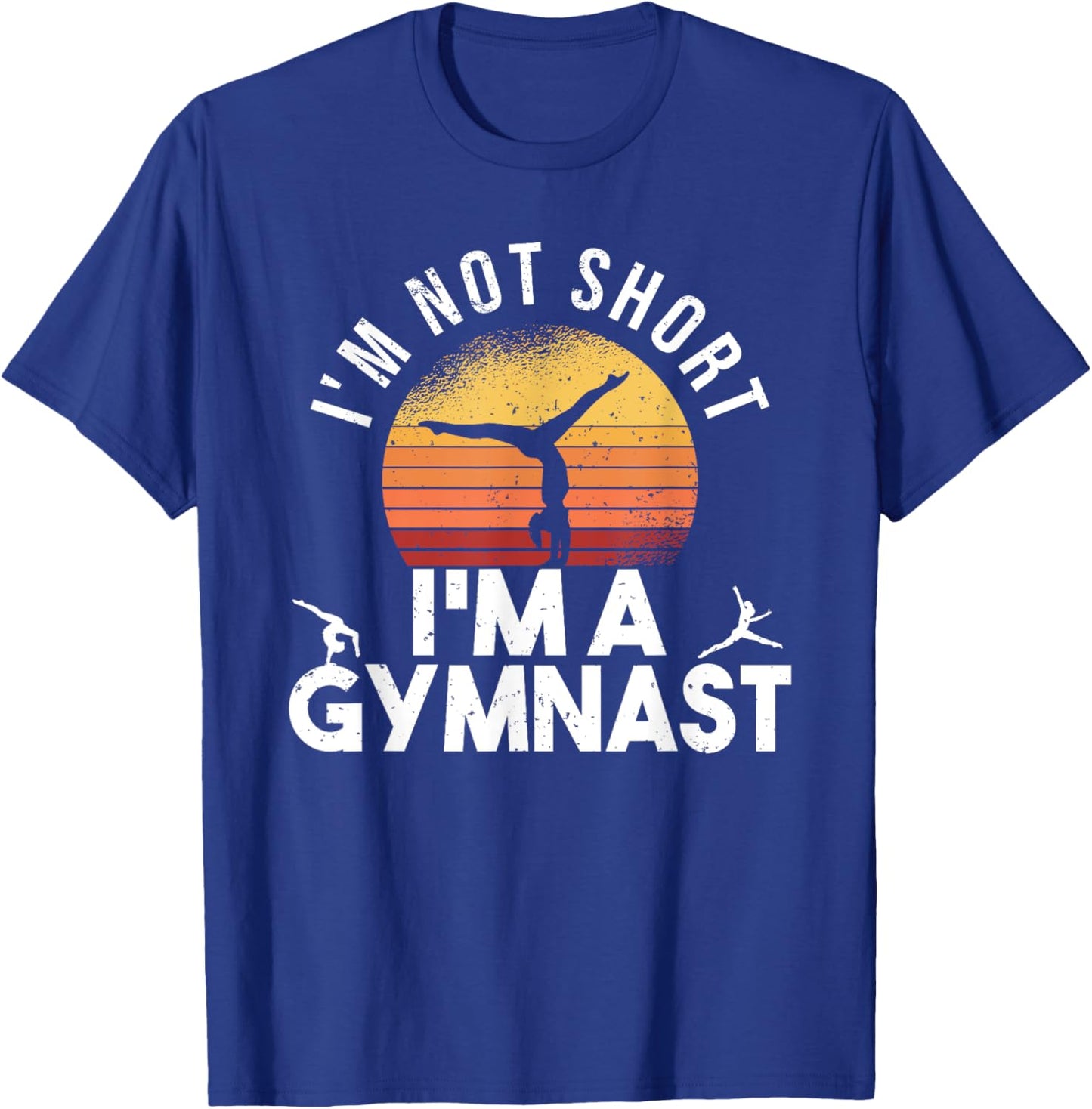 I'm Not Short I'm A Gymnast Funny Gymnastics Gymnastic T-Shirt - T-Shirt | Royal
