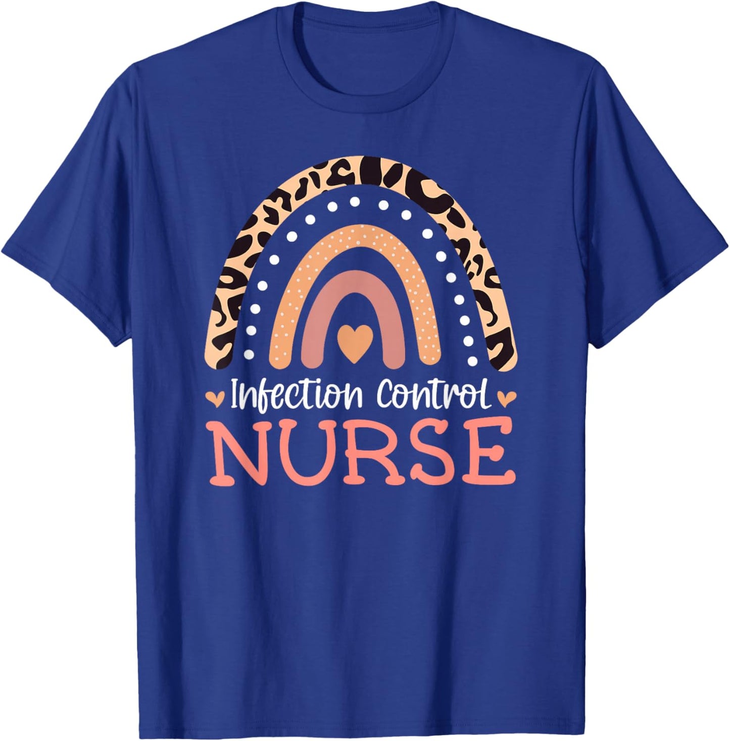 Infection Control Nurse Leopard Rainbow Appreciation T-Shirt - T-Shirt | Royal