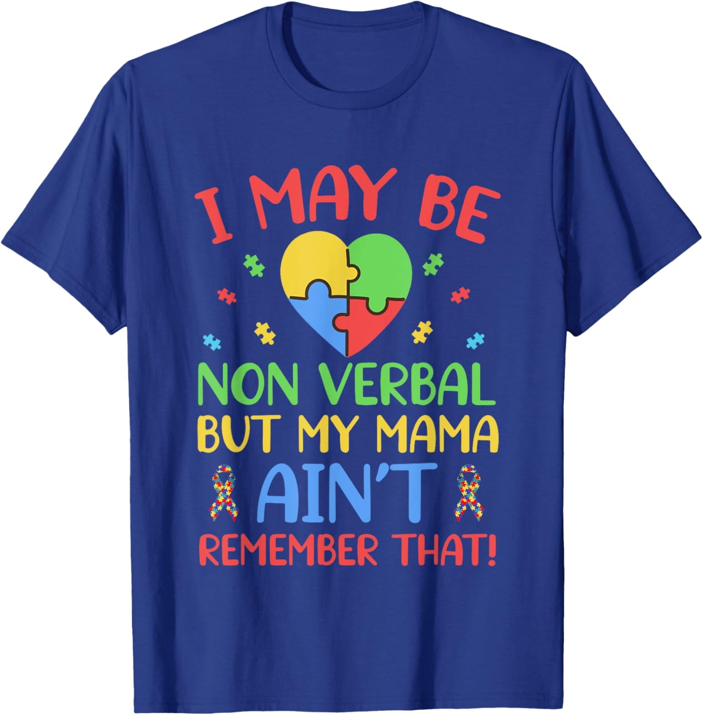 I May Be Non-Verbal Autism Awareness Mom Puzzle Ribbon Cute T-Shirt - T-Shirt | Royal