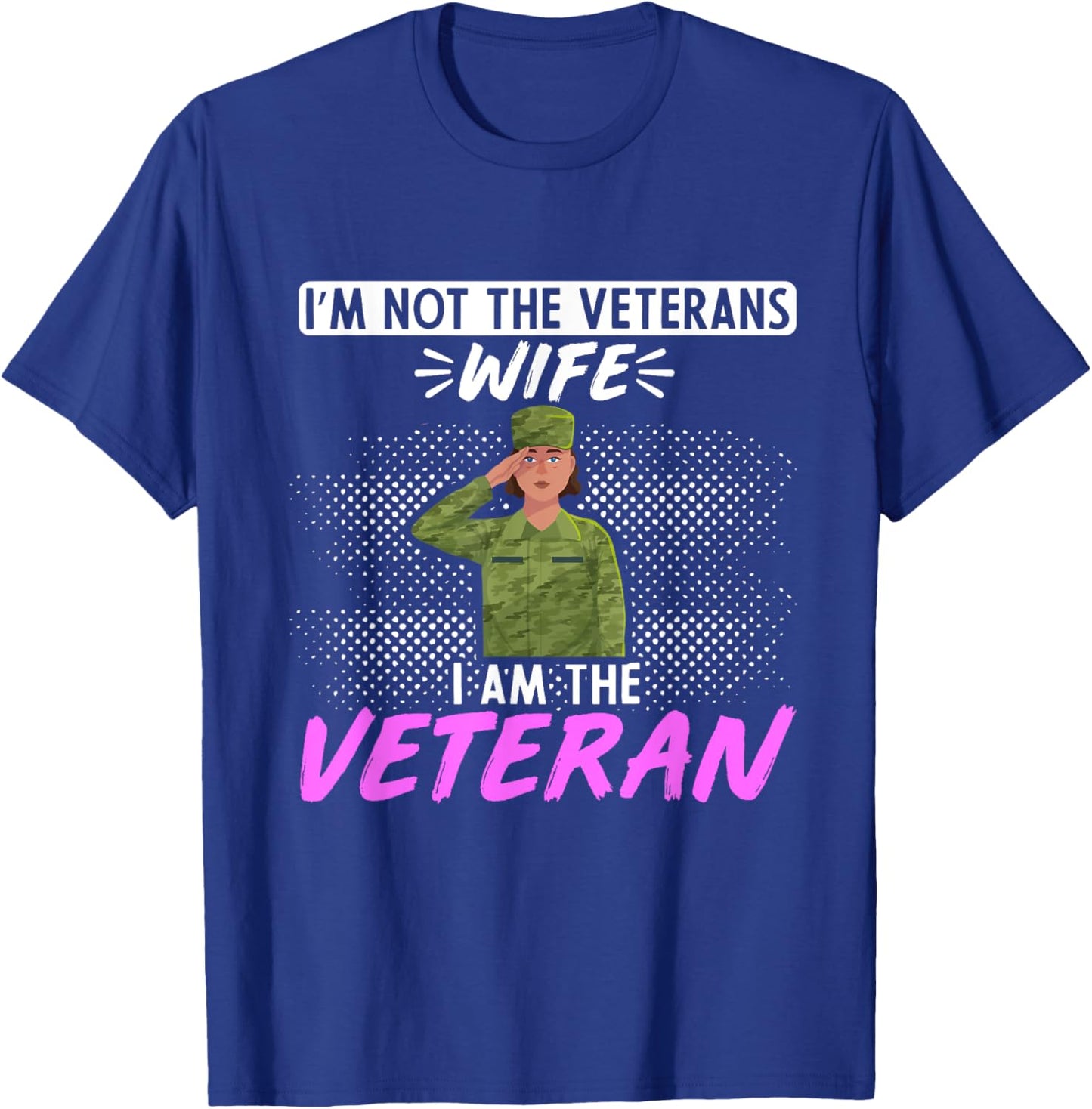 American Flag Im not the Veterans Wife I am the Veteran T-Shirt - T-Shirt | Royal