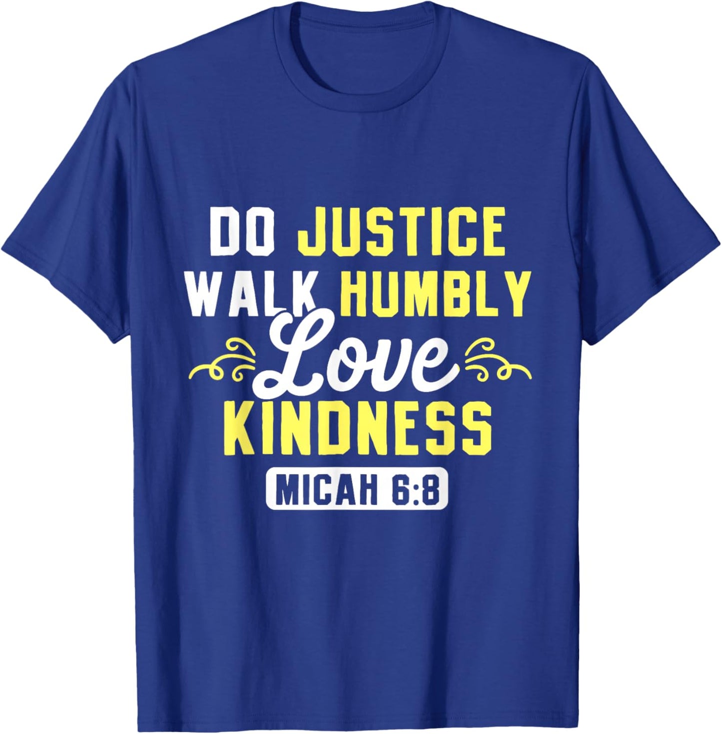 Bible Verse Do Justice Walk Humbly Love Kindness God T-Shirt - T-Shirt | Royal