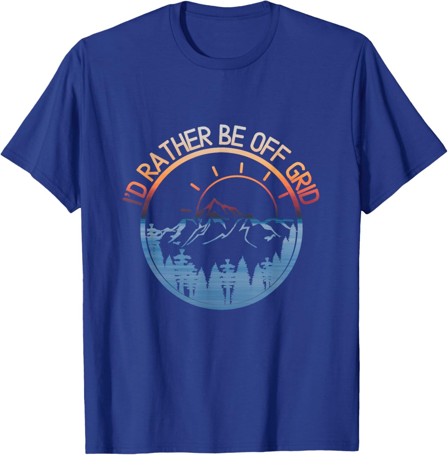 I'd Rather Be Off Grid, Off Grid Happy Camping Mountain T-Shirt - T-Shirt | Royal