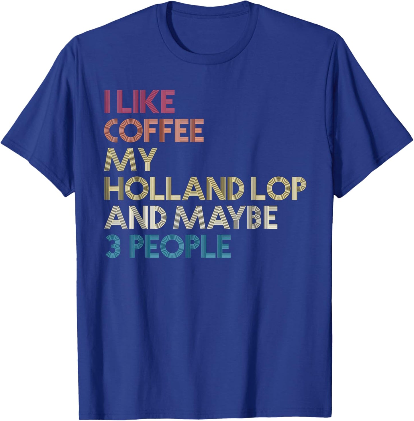 Holland Lop Rabbit Owner Coffee Lover Quote Vintage Retro T-Shirt - T-Shirt | Royal