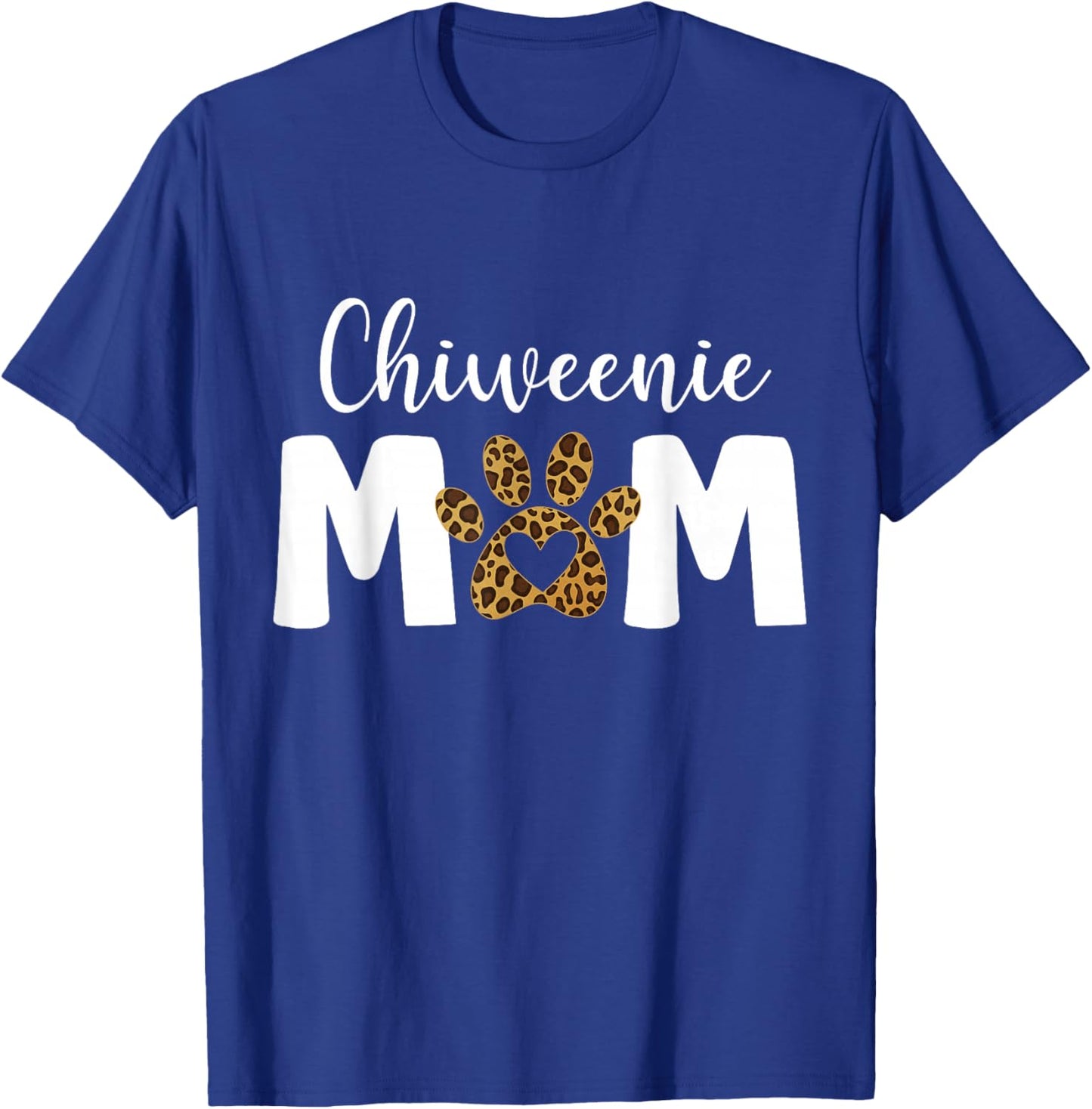 Funny Chiweenie Mom Mama Chiweenie Lover Owner Paw Leopard T-Shirt - T-Shirt | Royal