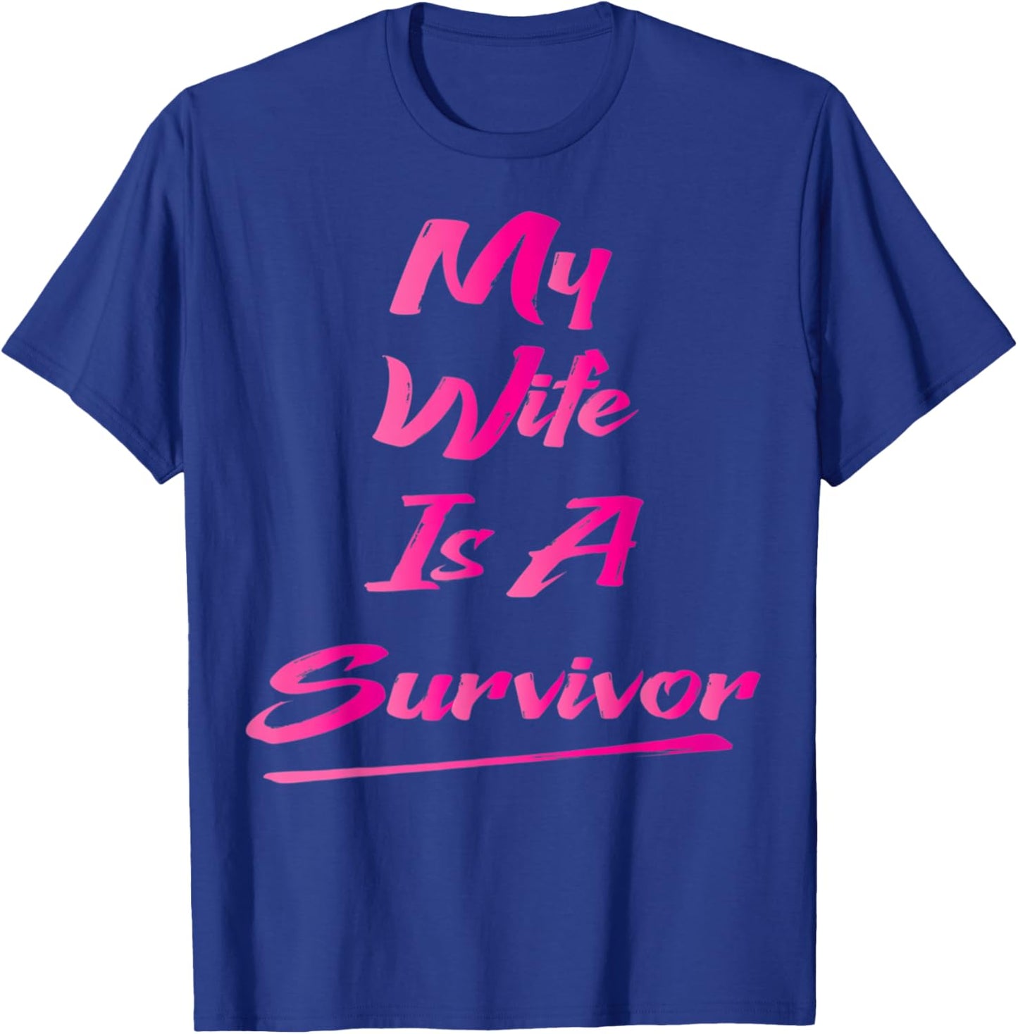 My Wife Is A Survivor T-Shirt - T-Shirt | Royal