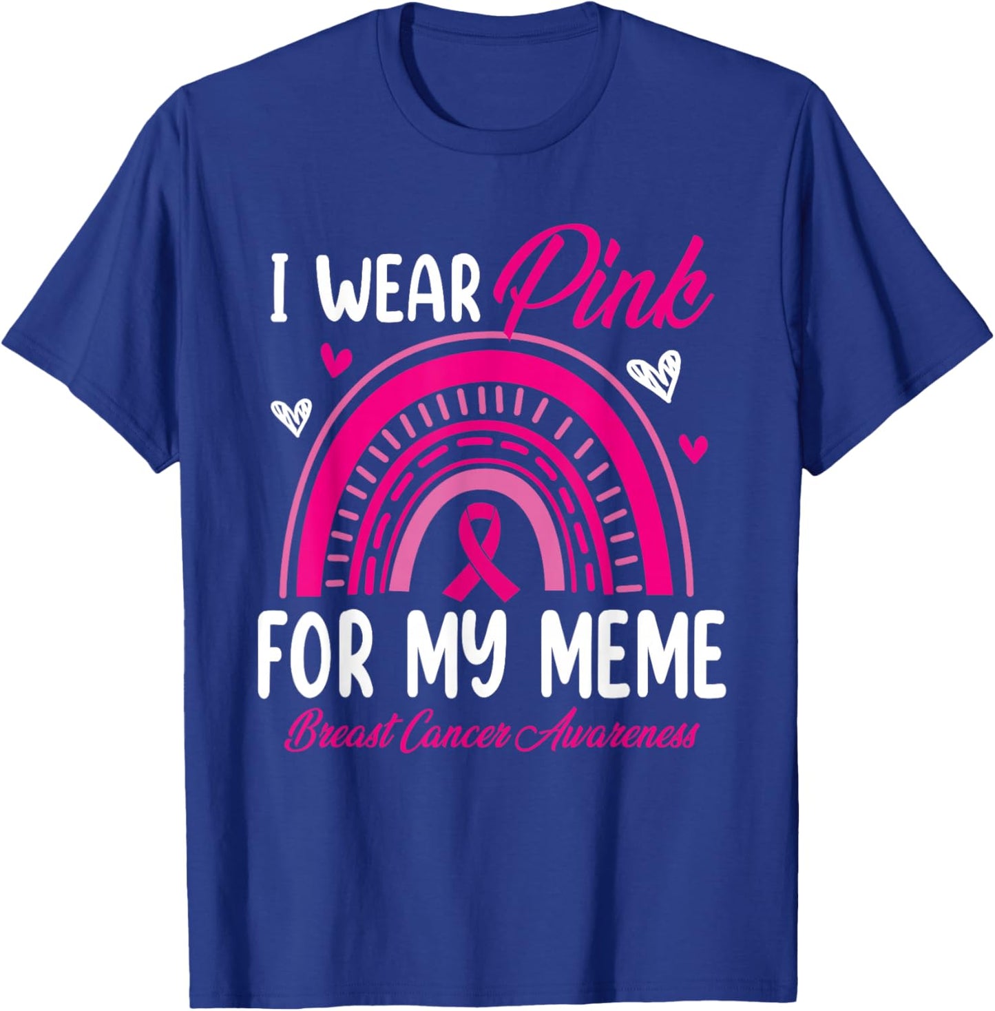 Rainbow I Wear Pink For My Meme Breast Cancer Awareness T-Shirt - T-Shirt | Royal