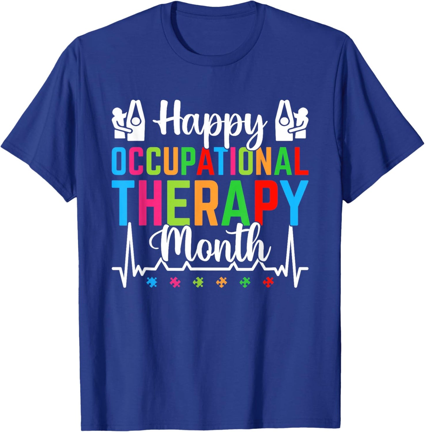 Happy Occupational Therapy Month OT Therapy Appreciation T-Shirt - T-Shirt | Royal