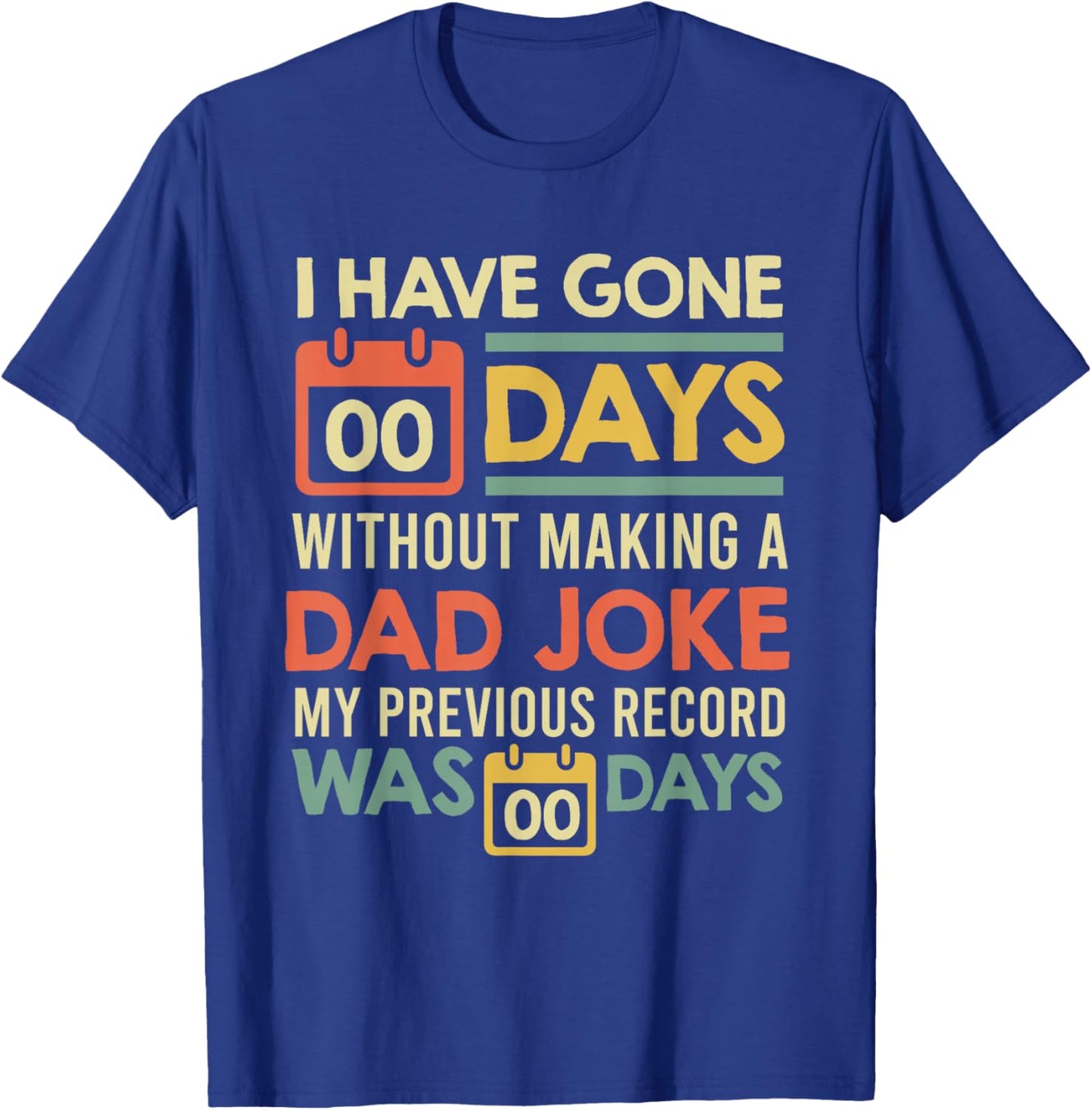 0 days since last dad joke Dad Jokes T-Shirt - T-Shirt | Royal
