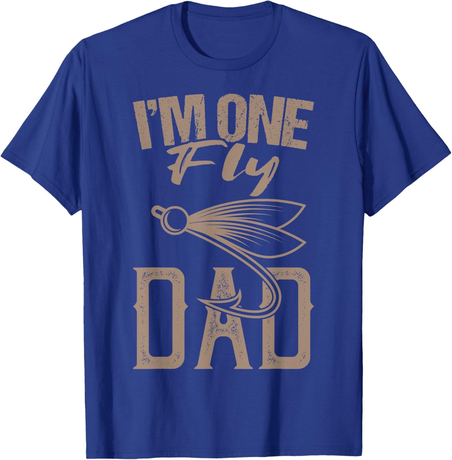 Fly Fishing Saying I'm One Fly Dad Fishing Daddy Fisherman T-Shirt - T-Shirt | Royal