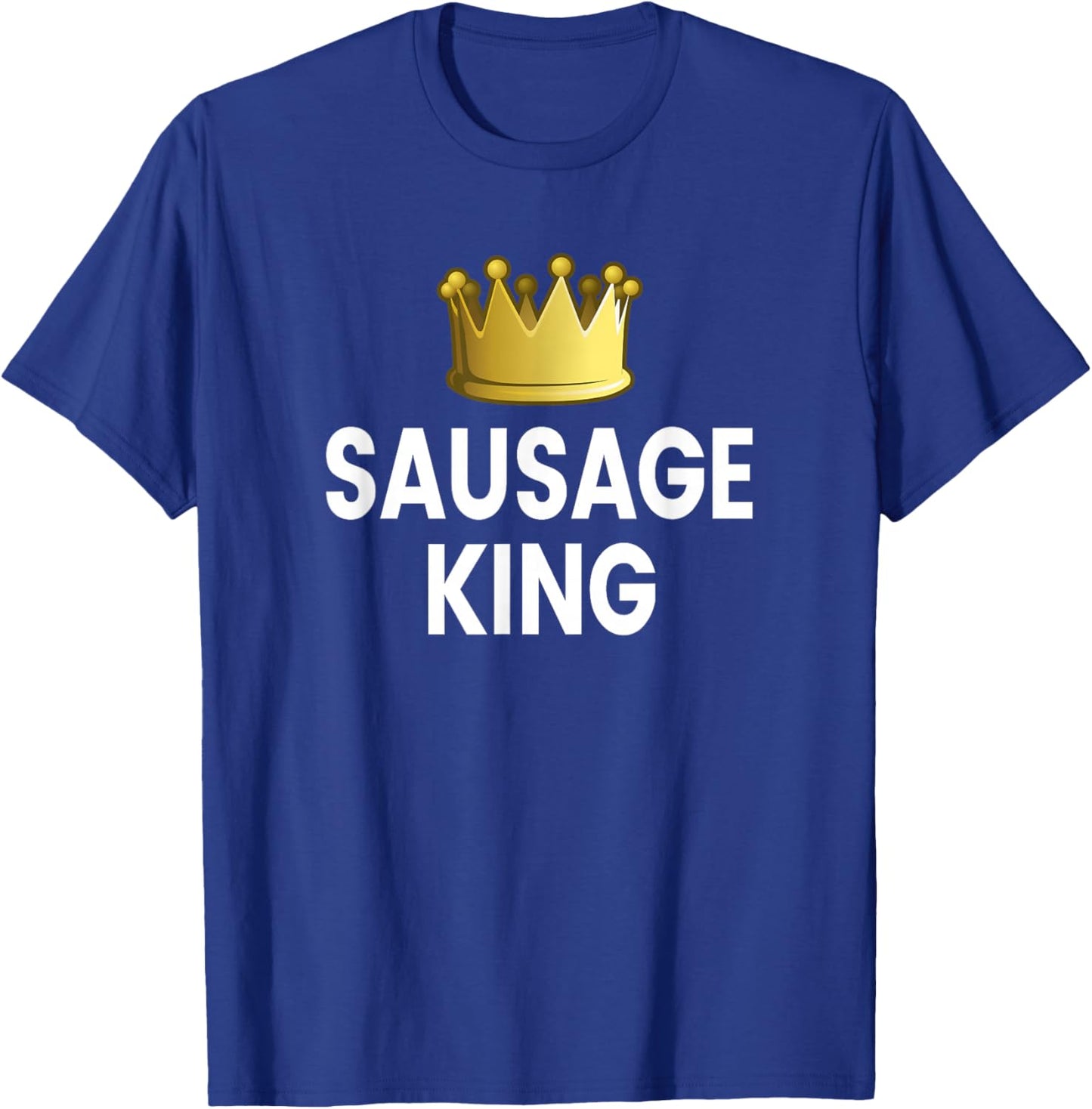 Sausage King T-Shirt - T-Shirt | Royal
