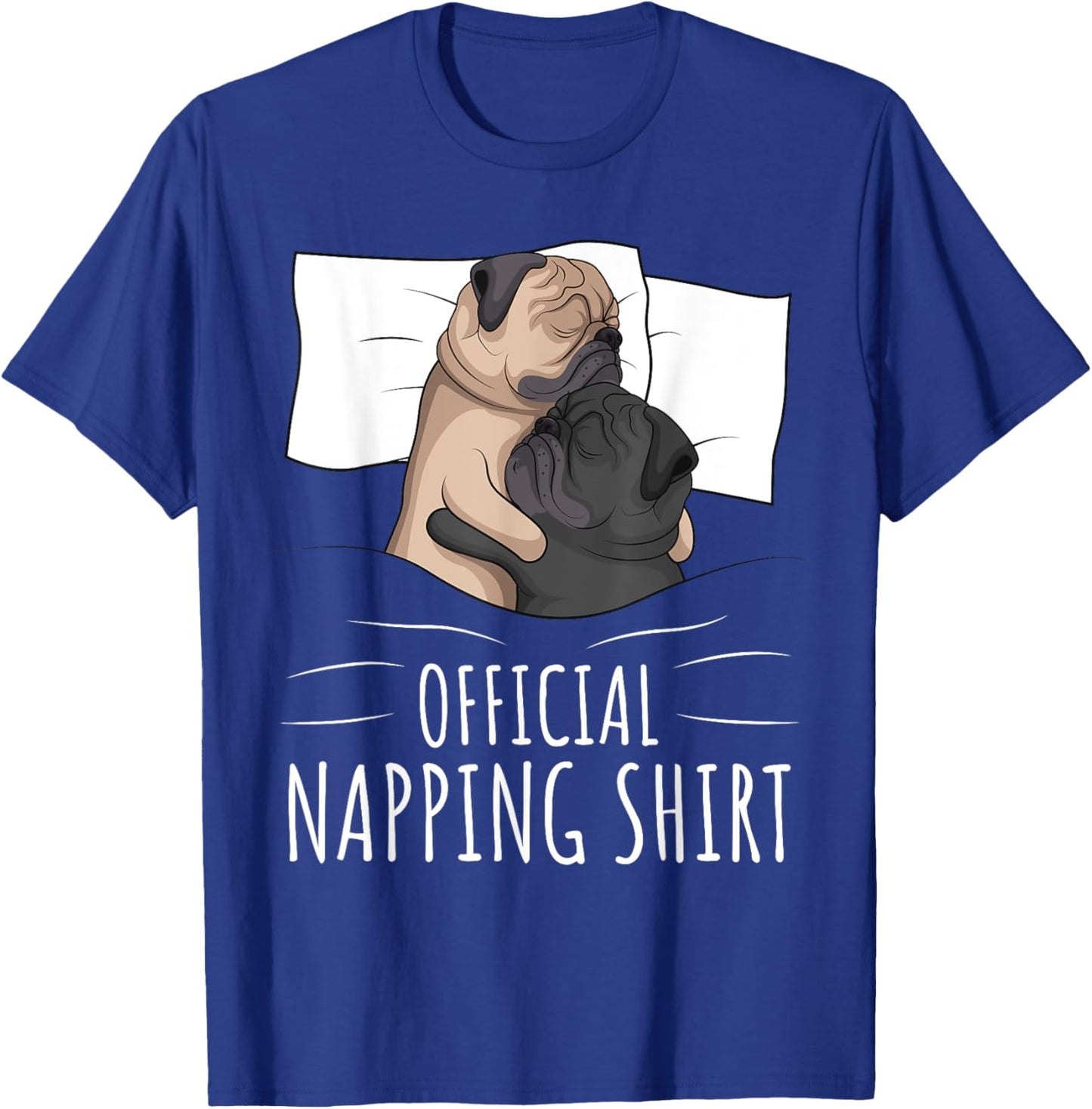 Sleeping Pug Lover Dog Official Napping Men Women Girls Kids T-Shirt - T-Shirt | Royal