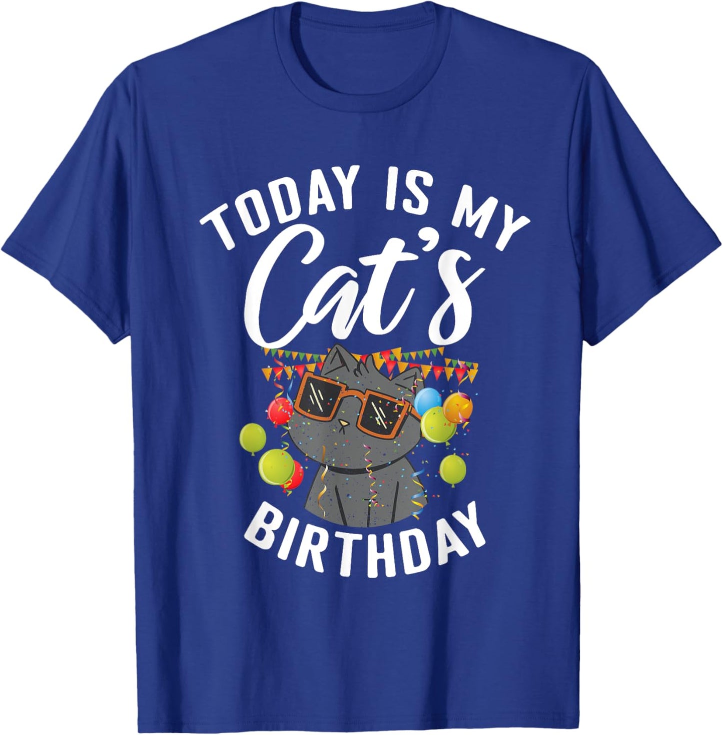 Today is my Cats Birthday Cat Owner T-Shirt - T-Shirt | Royal