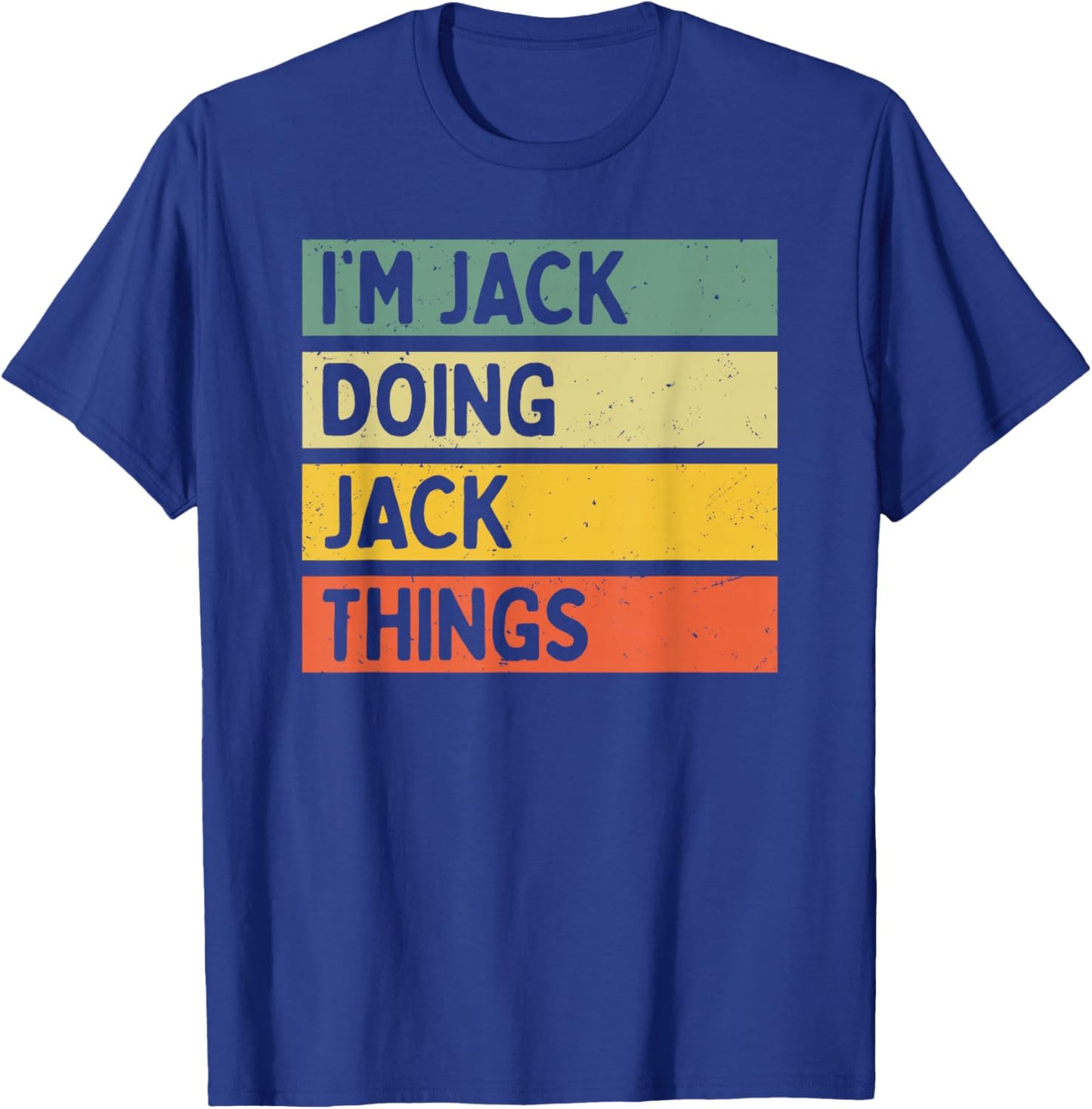 I'm Jack Doing Jack Things Funny Personalized Quote T-Shirt - T-Shirt | Royal