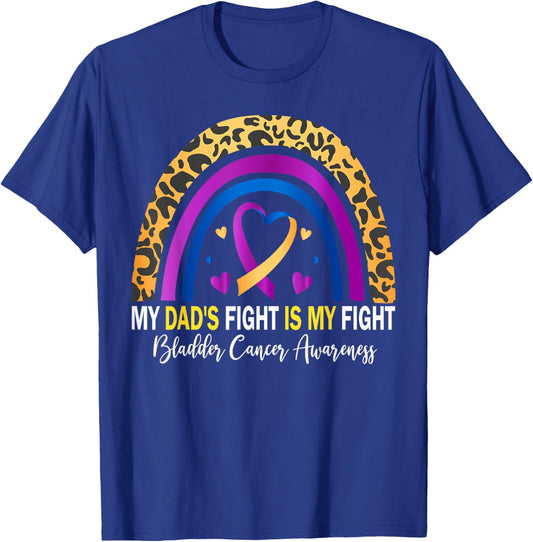 My Dad's Fight Is My Fight Bladder Cancer Awareness T-Shirt - T-Shirt | Royal