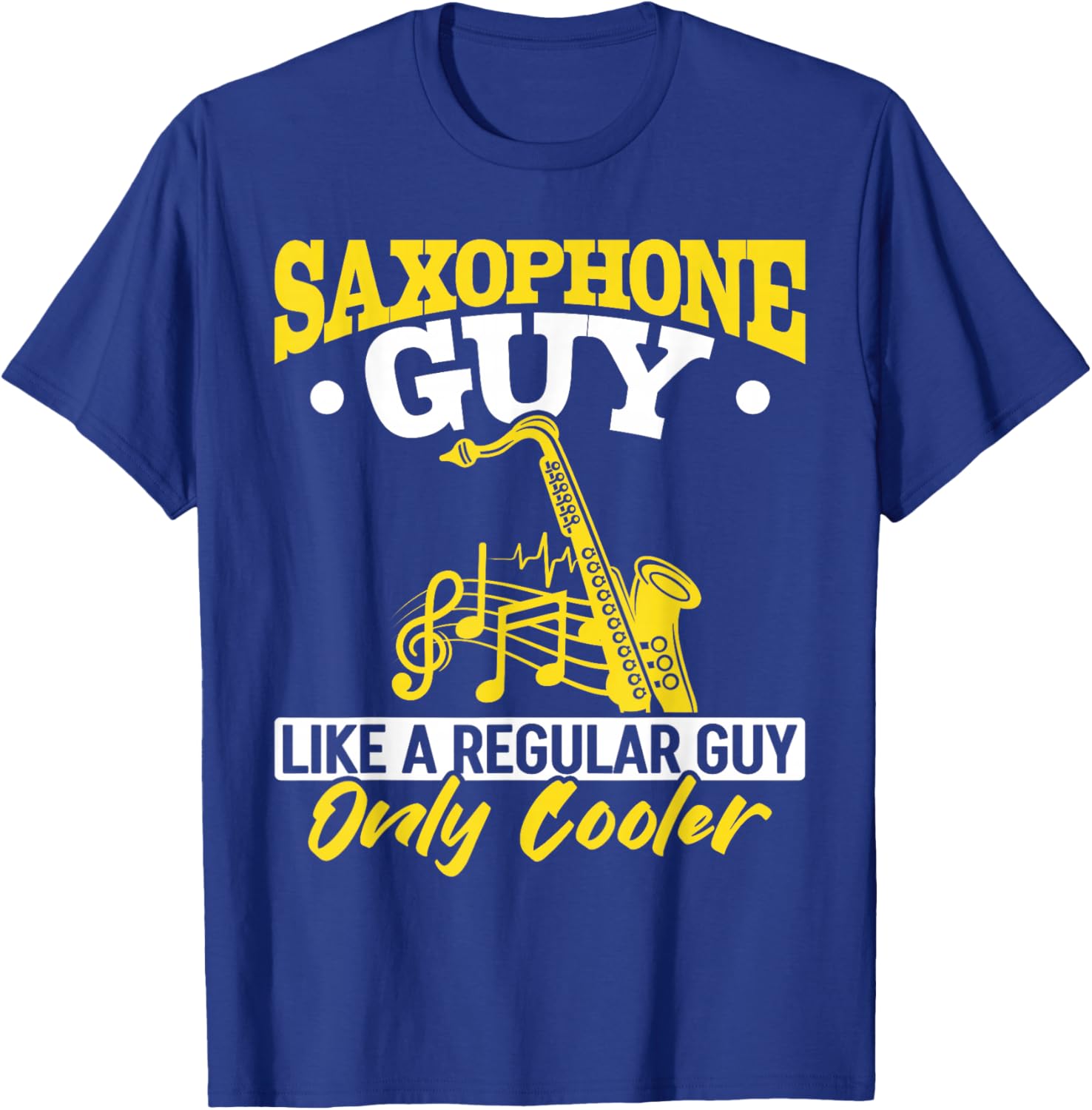 Saxophonist Saxophone guy like a regular guy only cooler T-Shirt - T-Shirt | Royal