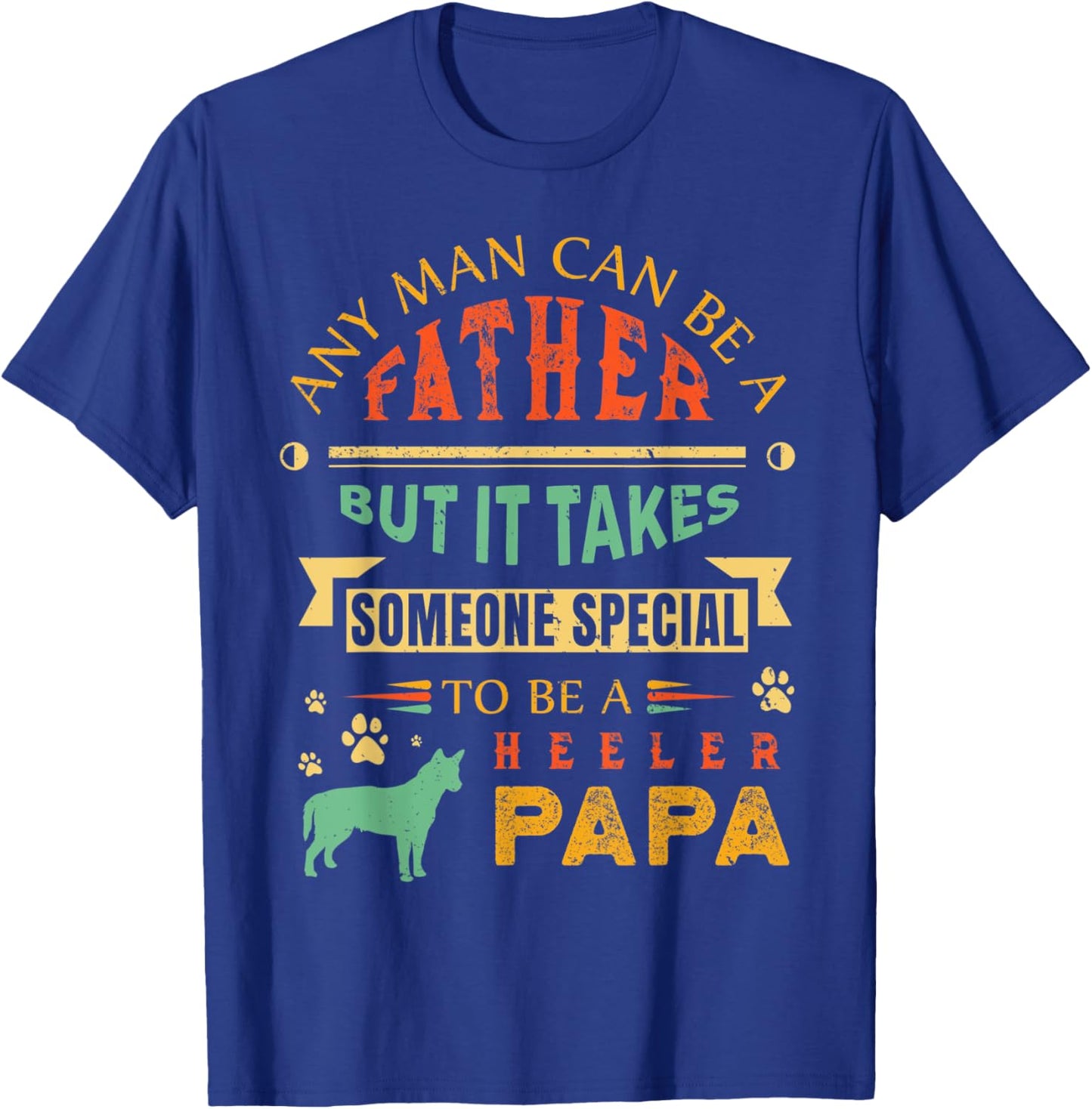 Heeler Papa Red Heeler Blue Heeler Australian Cattle Dog Dad T-Shirt - T-Shirt | Royal