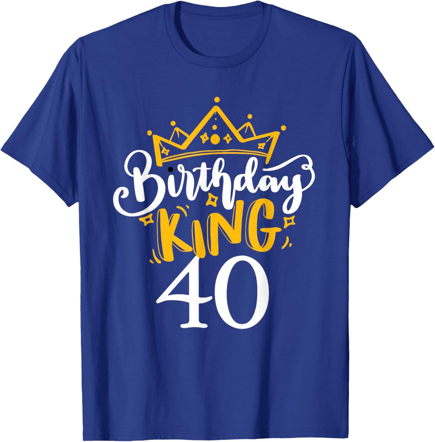 Happy 40th Birthday King 40 Years Old Party Ideas T-Shirt - T-Shirt | Royal