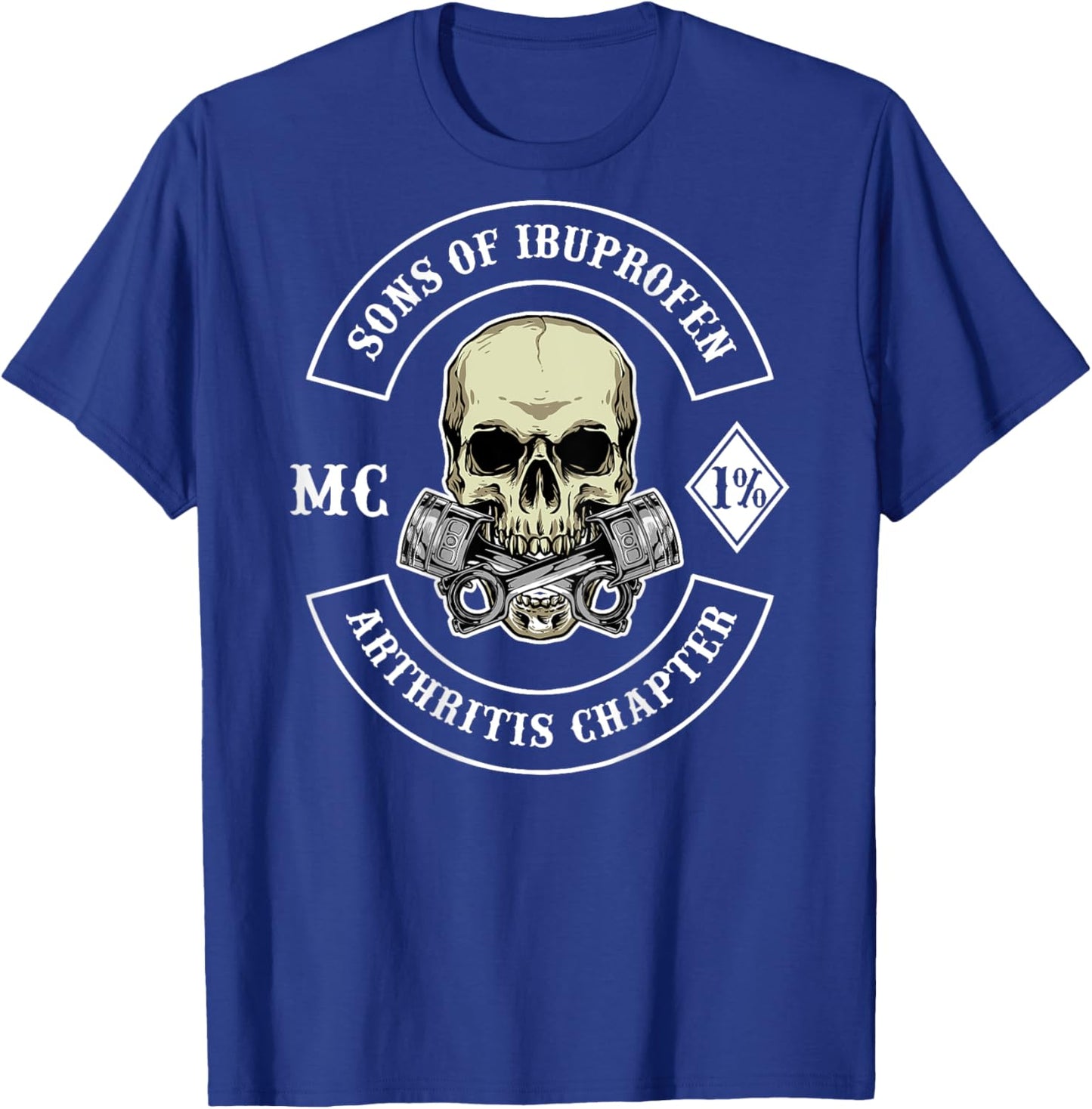 Sons of Ibuprofen Arthritis Chapter Biker Shirts T-Shirt - T-Shirt | Royal