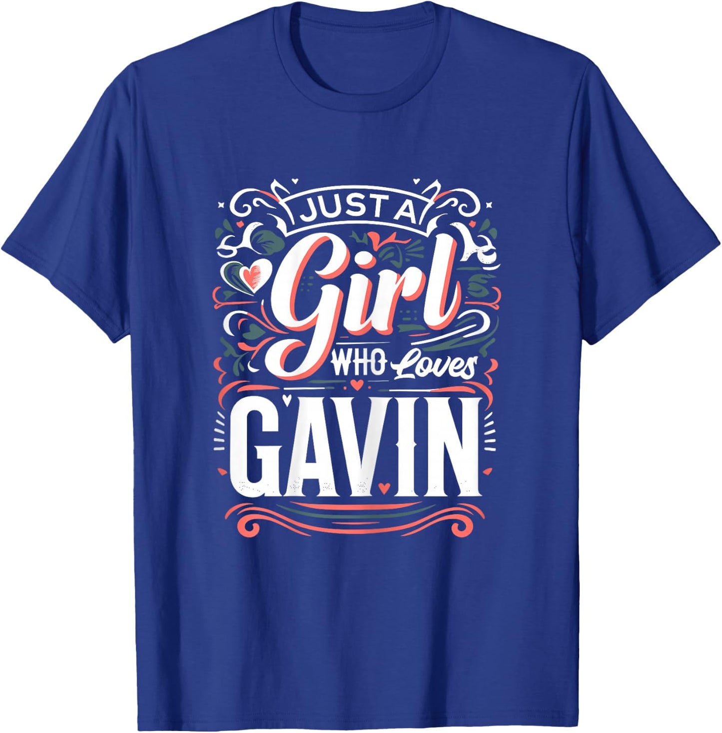 Just A Girl who loves GAVIN Cute GAVIN T-Shirt - T-Shirt | Royal