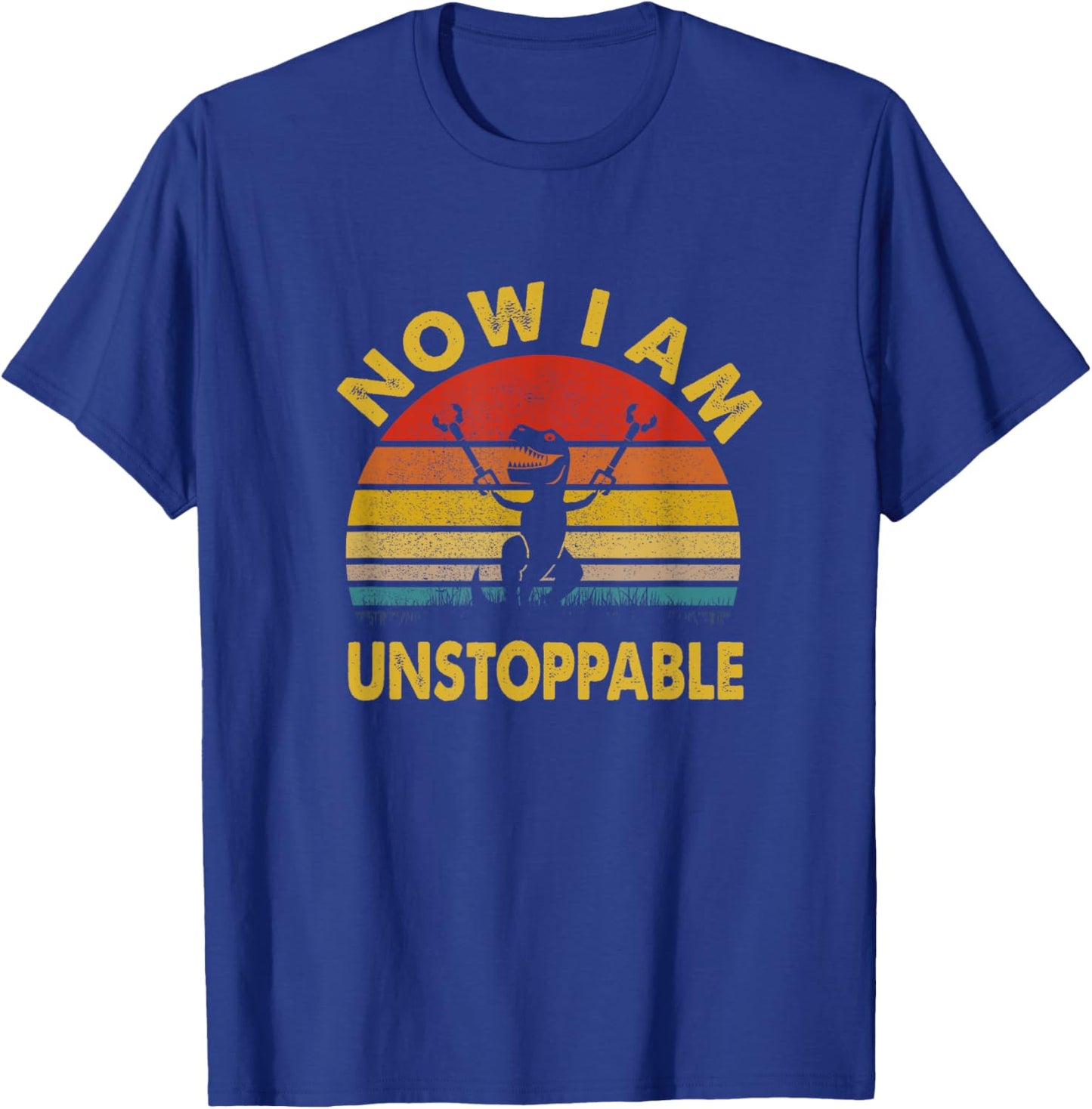 Now I Am Unstoppable Funny T-Rex T-Shirt - T-Shirt | Royal