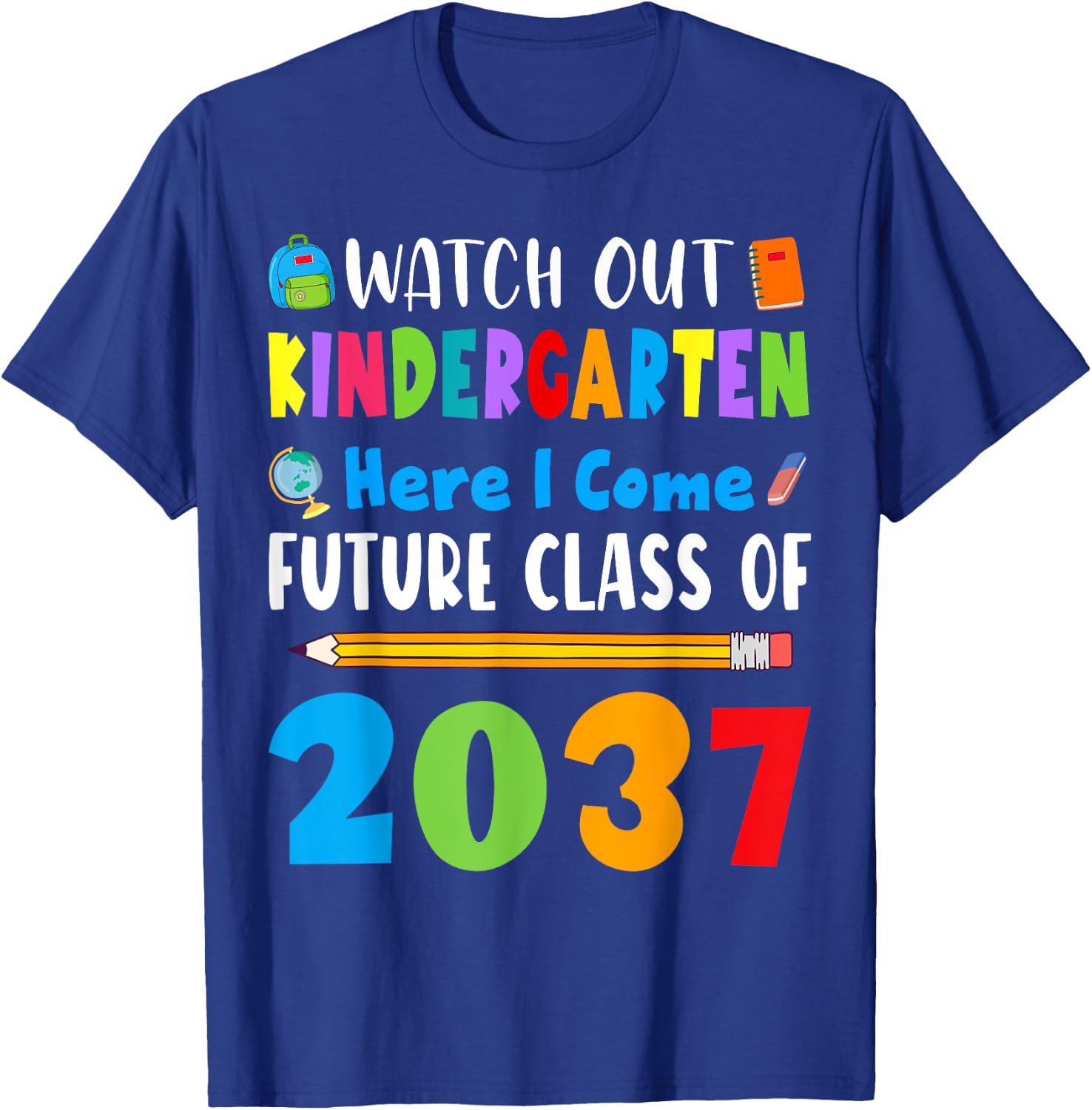 Watch Out Kindergarten Here I Come Future Class Of 2037 Kids T-Shirt - T-Shirt | Royal