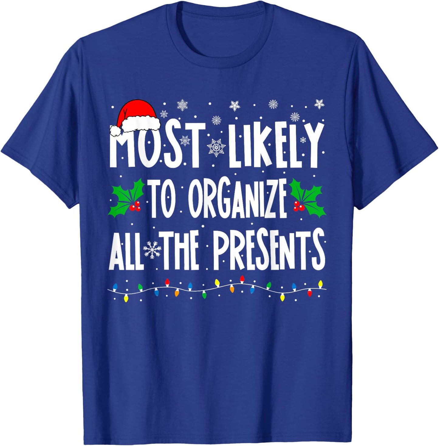 Most Likely To Organize All The Presents Family Christmas T-Shirt - T-Shirt | Royal