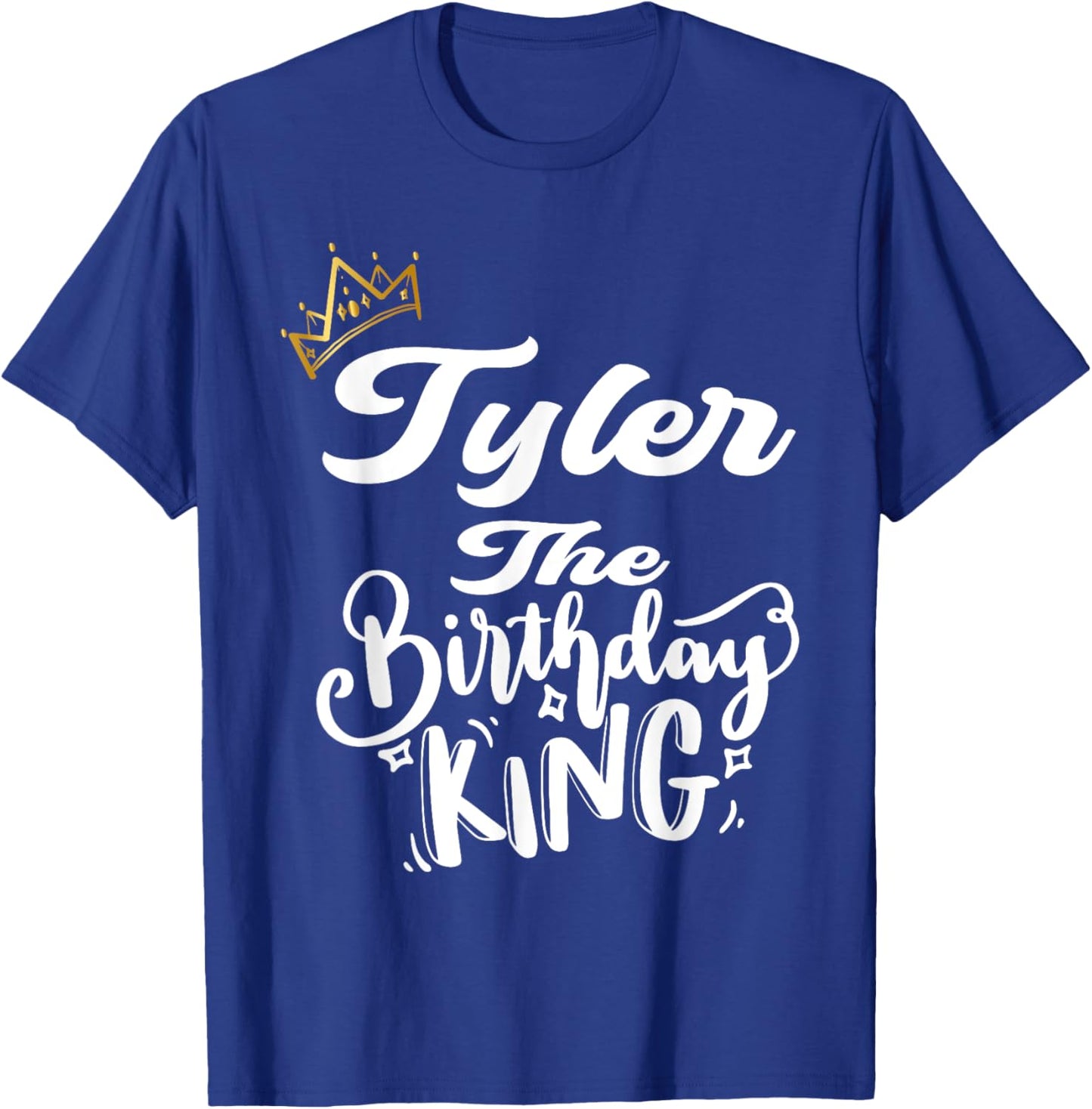 Tyler The Birthday King Happy Birthday Shirt Men Boys Teens T-Shirt - T-Shirt | Royal