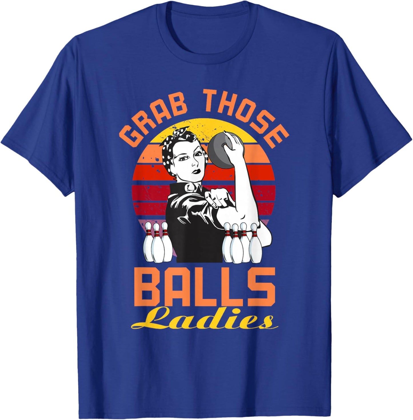 Grab Those Balls Ladies Bowling Retro , Fun Bowling T-Shirt - T-Shirt | Royal