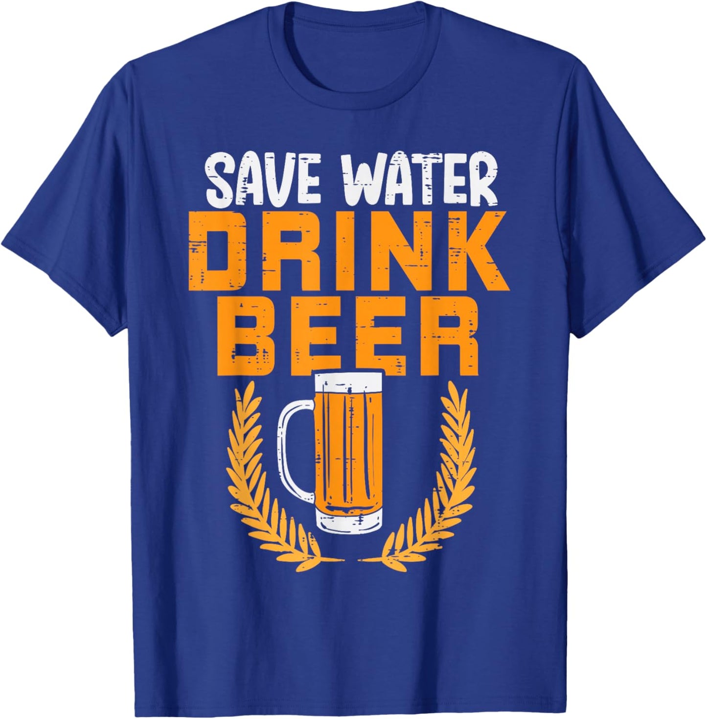 Save Water Drink Beer Funny Oktoberfest German Men Women T-Shirt - T-Shirt | Royal