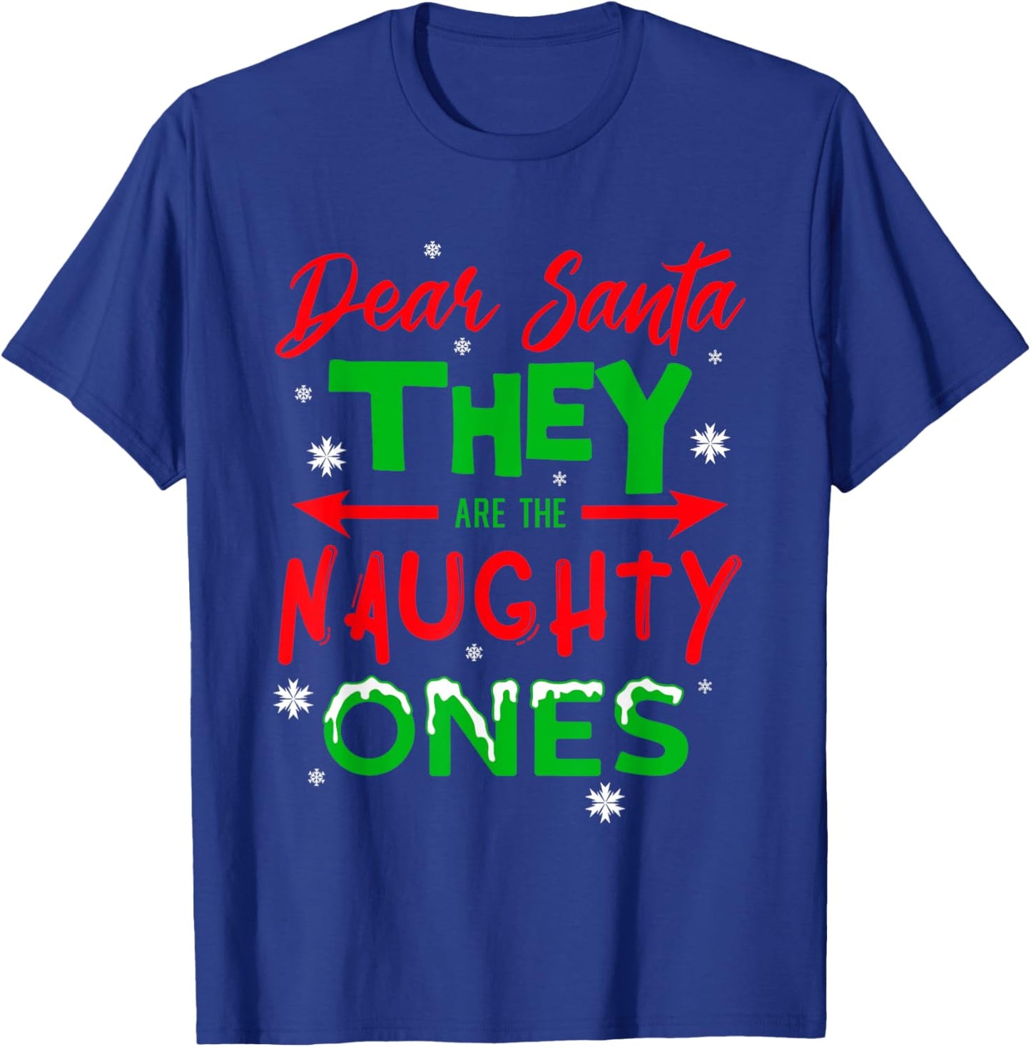 Dear Santa They are The Naughty Ones Christmas T-Shirt - T-Shirt | Royal