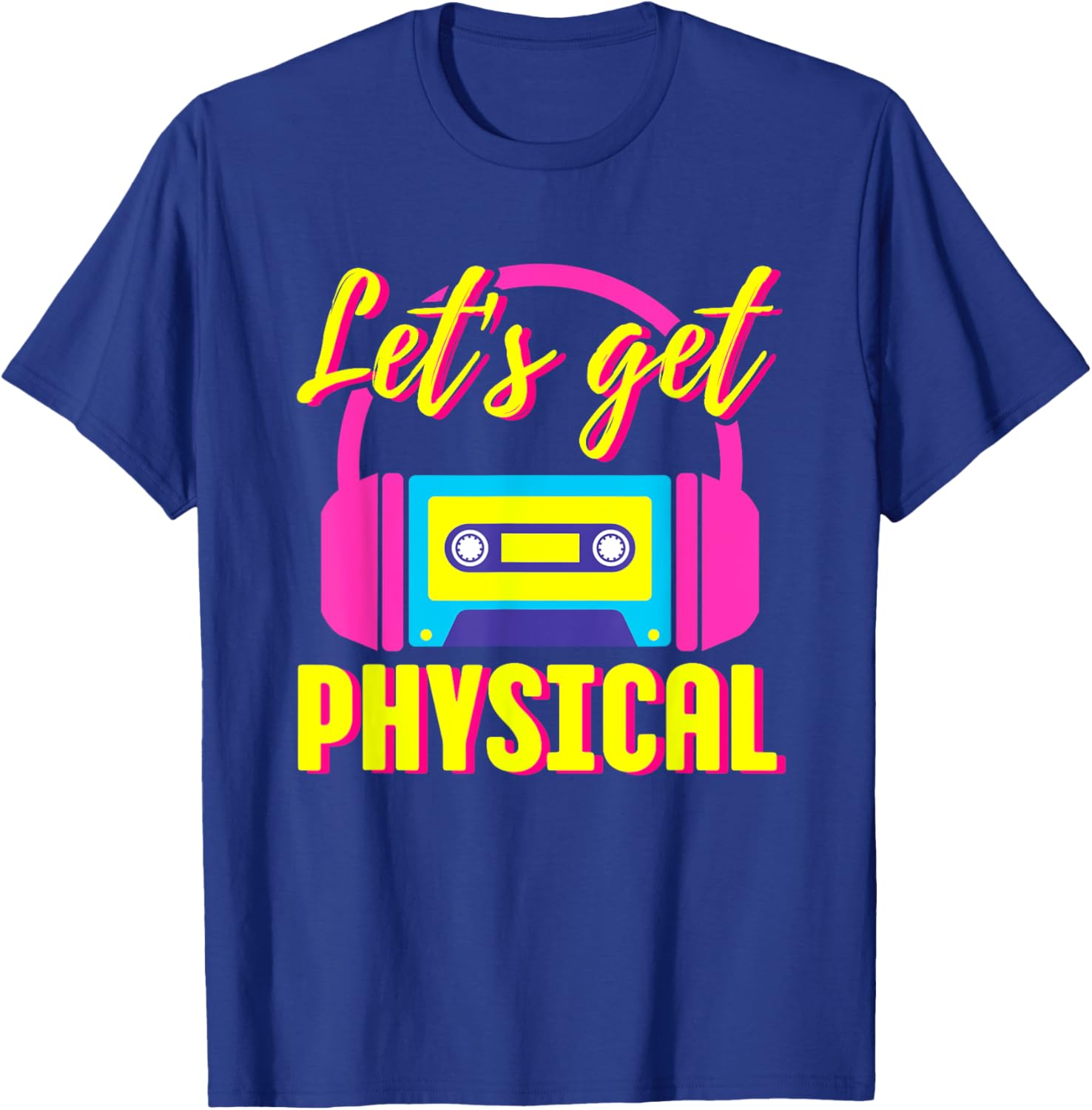 Let's Get Physical 80s Costume Party Halloween Retro Workout T-Shirt - T-Shirt | Royal