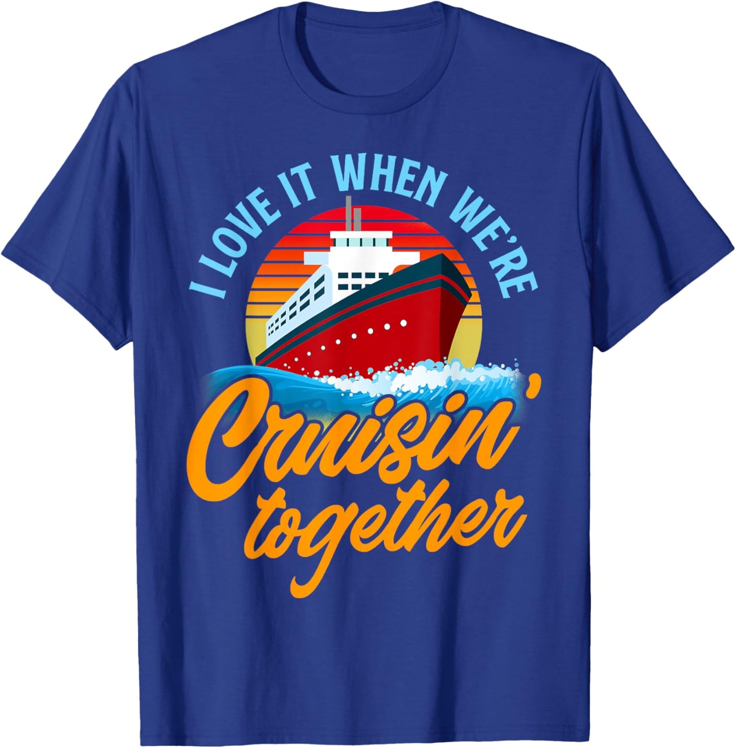 Cruising Together Vintage Funny Cruise Couple T-Shirt - T-Shirt | Royal