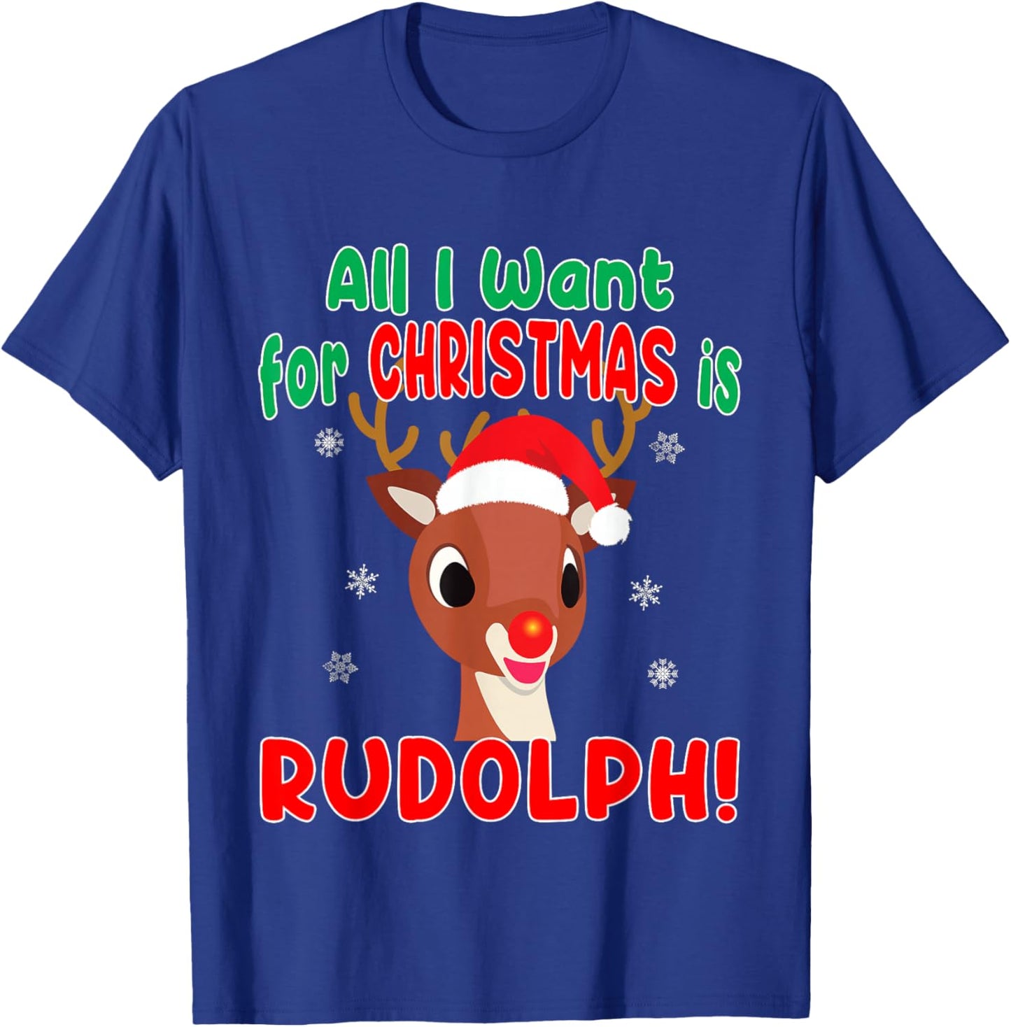All I Want for Christmas Rudolph Red Nose Reindeer Kids Gift T-Shirt - T-Shirt | Royal