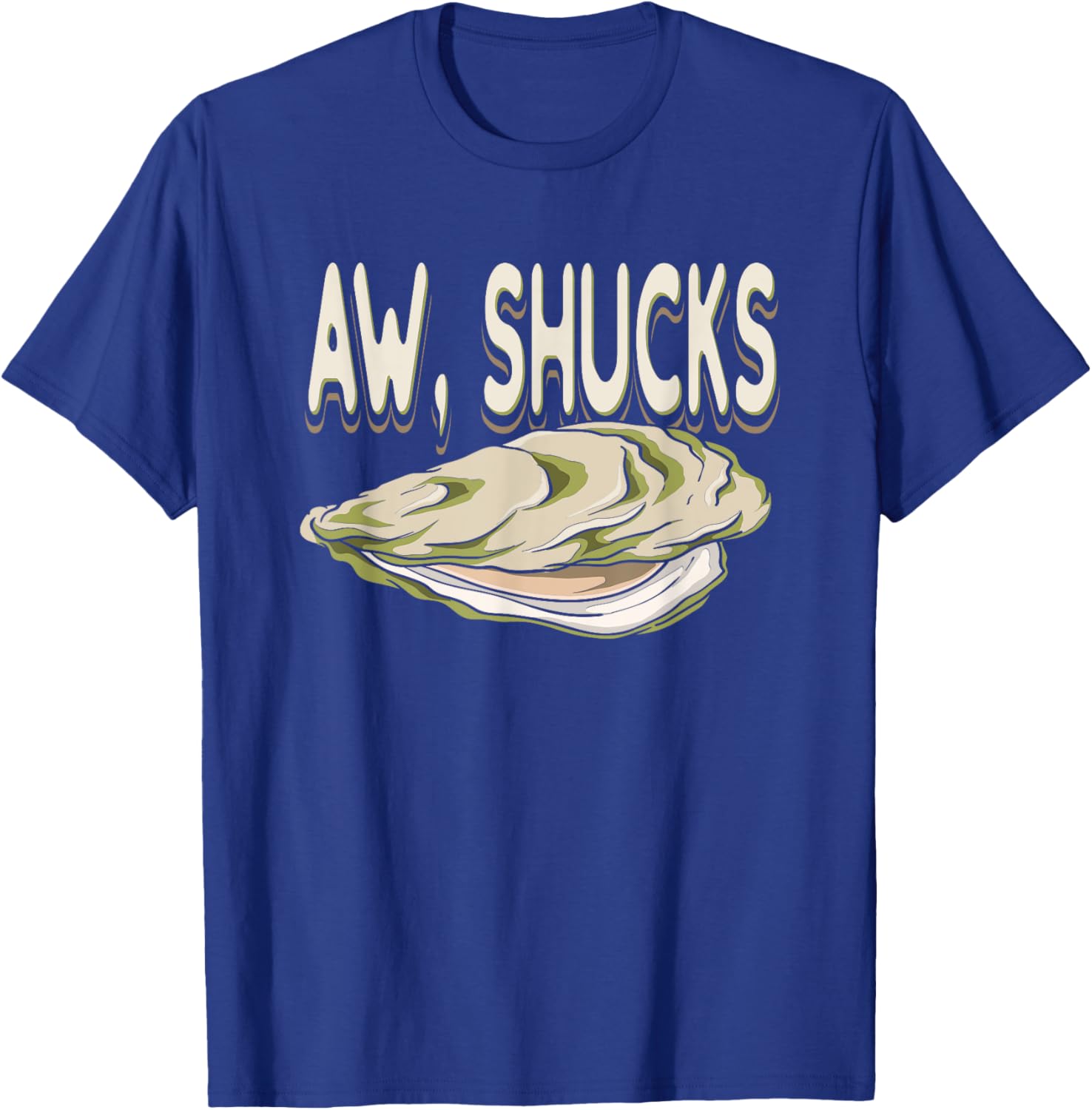 RAW OYSTERS: Aw Shucks, Shucker, Seafood, Mollusk, Maine T-Shirt - T-Shirt | Royal