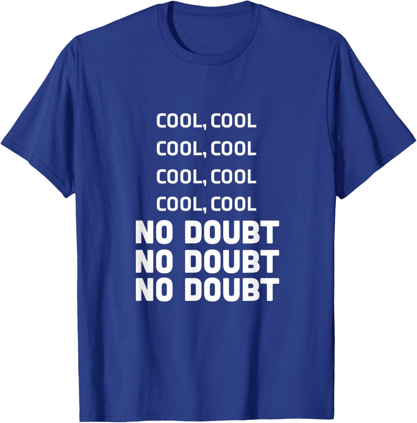 Cool Cool Cool No Doubt No Doubt No Doubt Jake Peralta 99 T-Shirt - T-Shirt | Royal